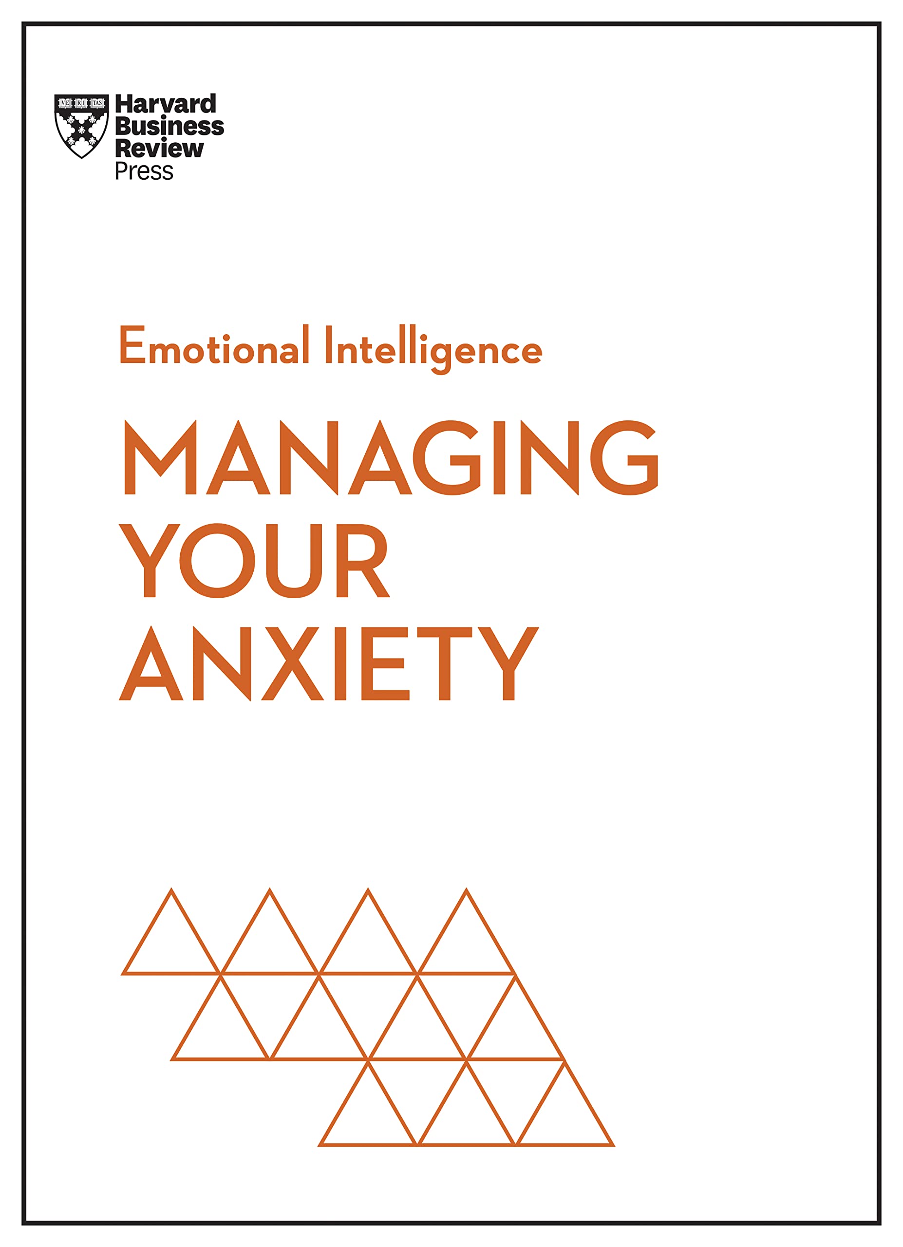 Managing Your Anxiety (HBR Emotional Intelligence Series) Business, Finance & Career