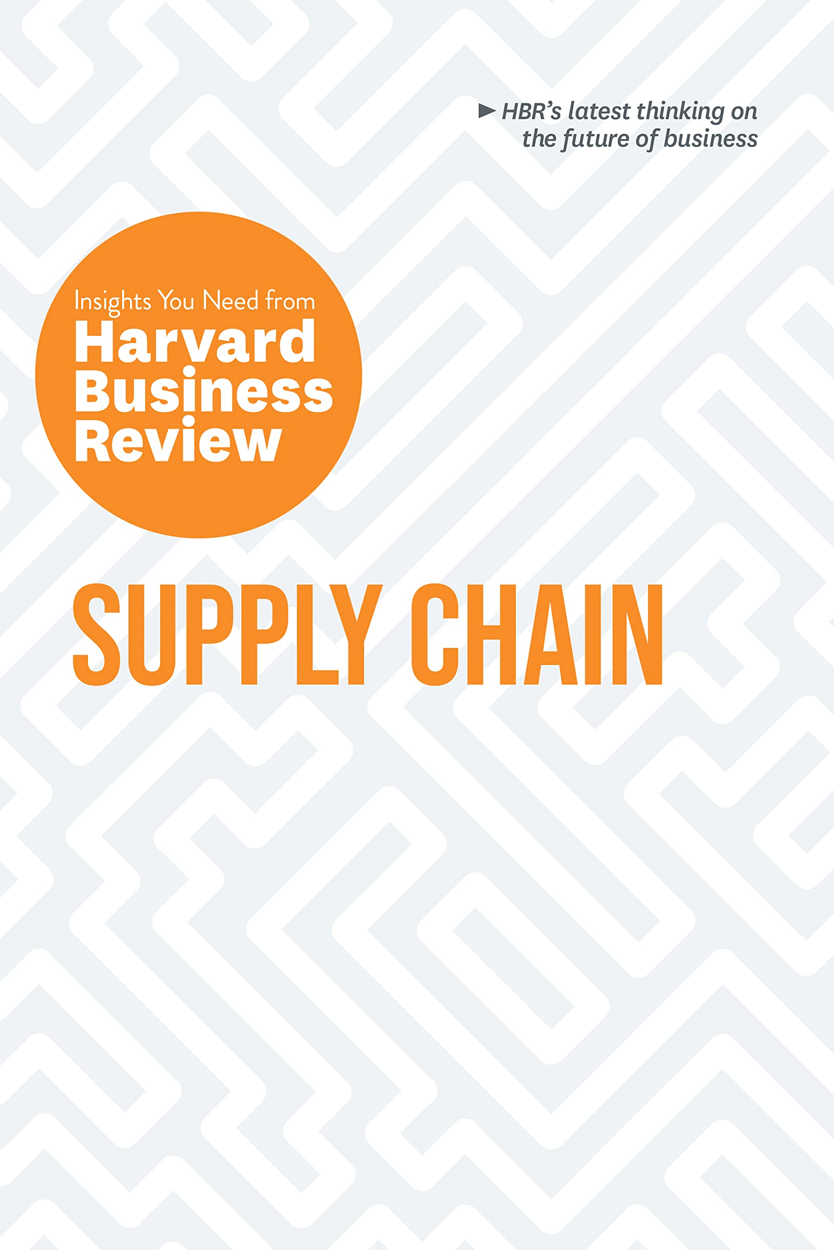 Supply Chain: The Insights You Need from Harvard Business Review Law