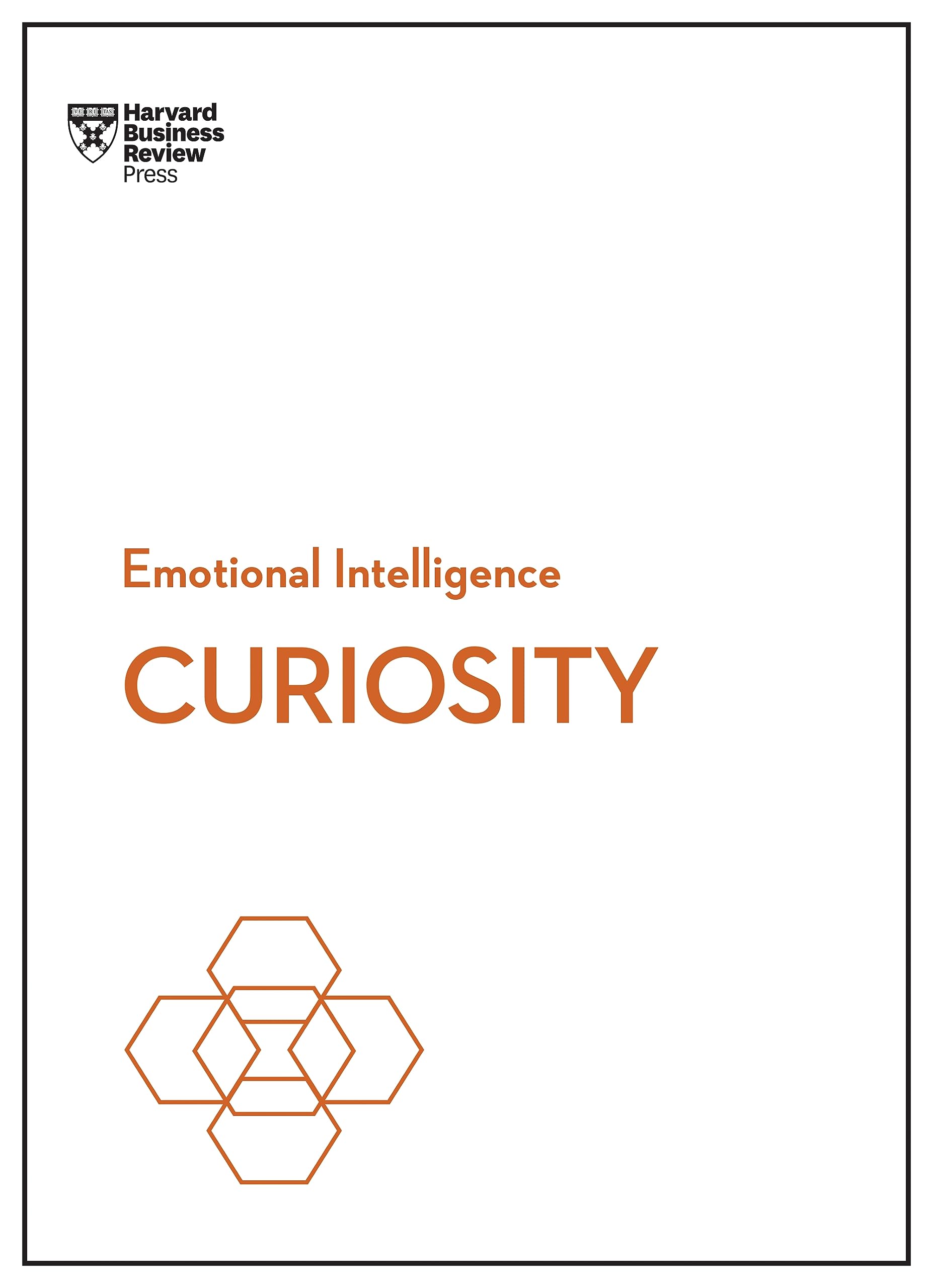Curiosity (HBR Emotional Intelligence Series) Business, Finance & Career