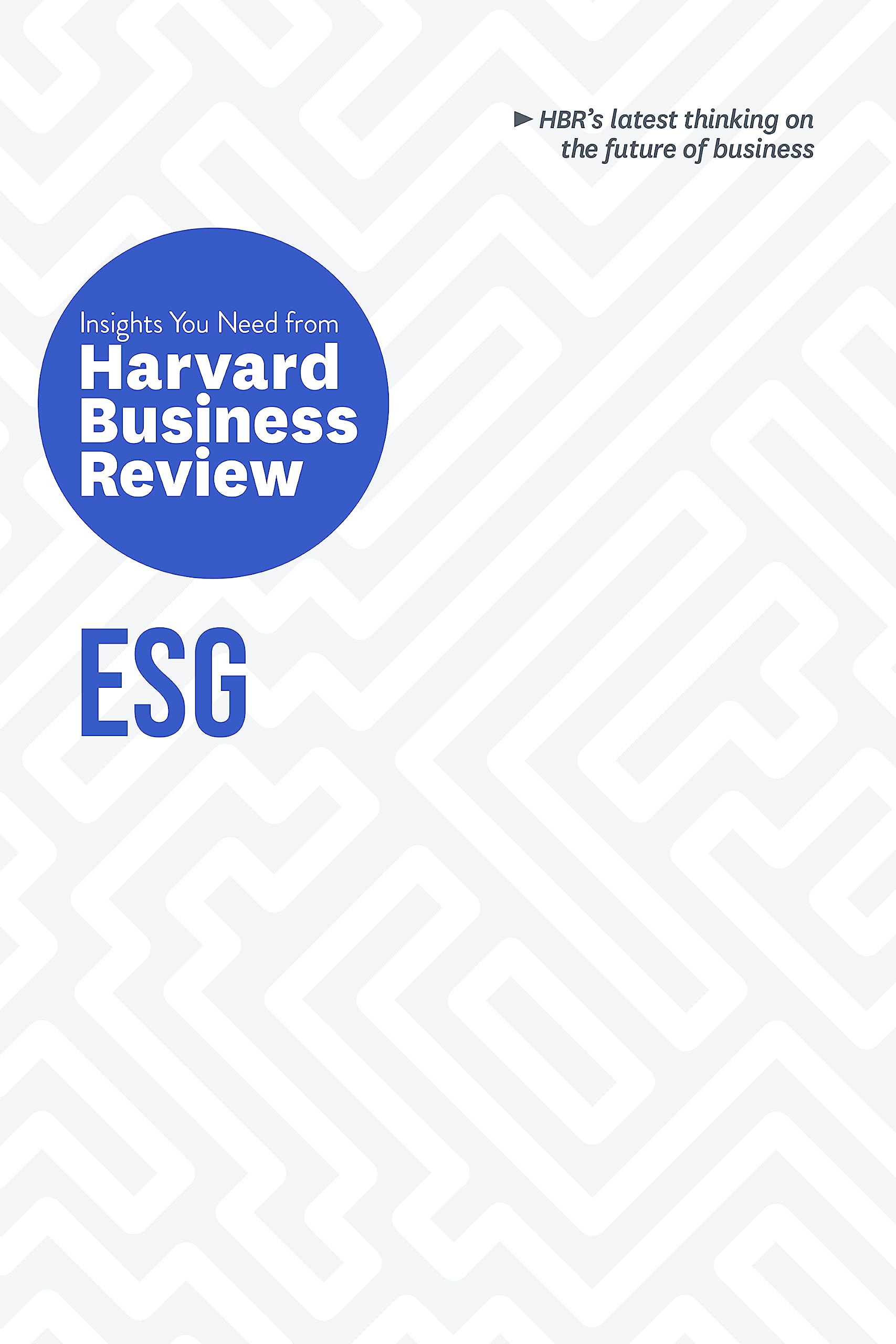 ESG: The Insights You Need from Harvard Business Review (HBR Insights Series) Business, Finance & Career