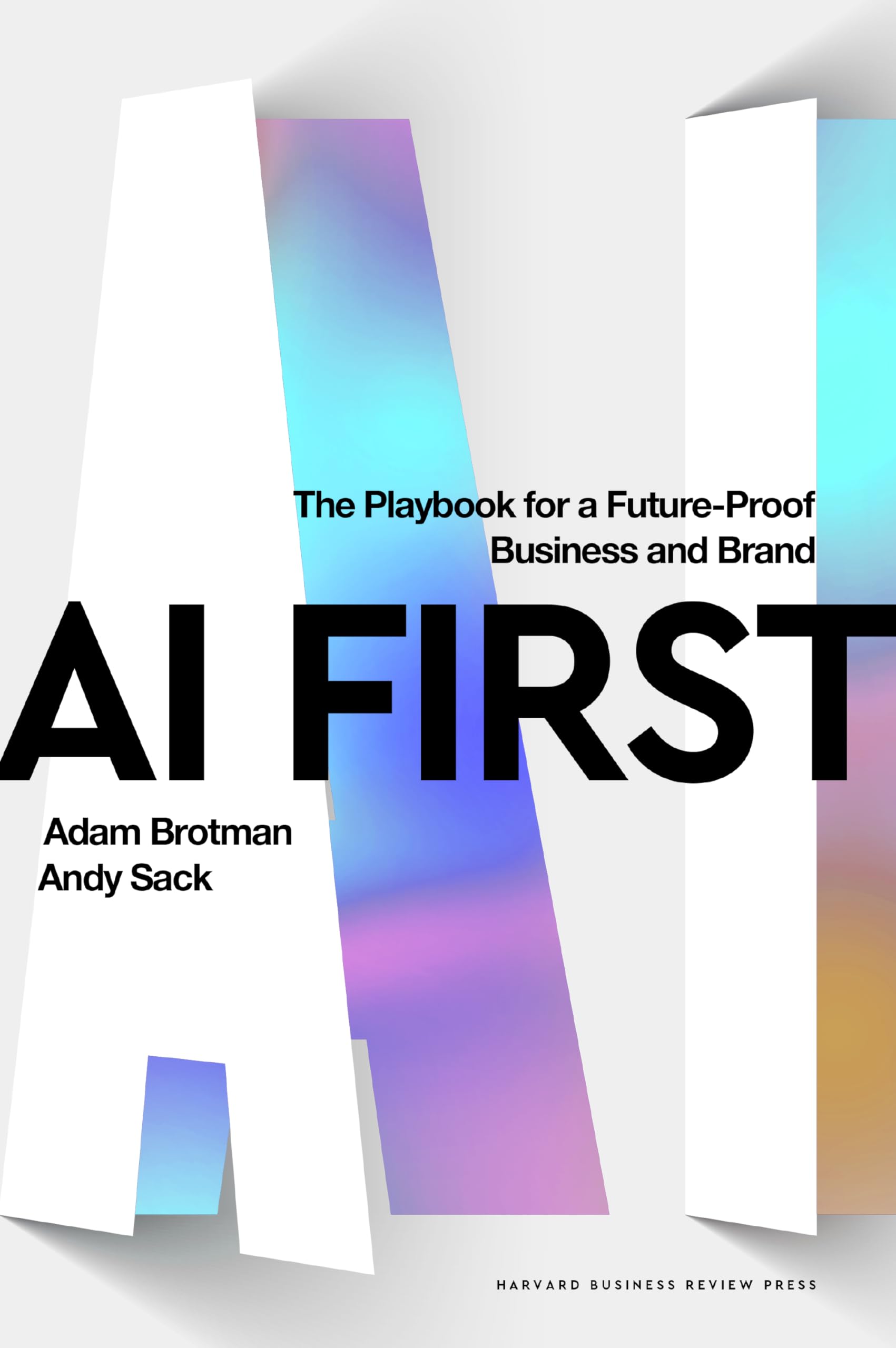 AI First: The Playbook for a Future-Proof Business and Brand Business, Finance & Career