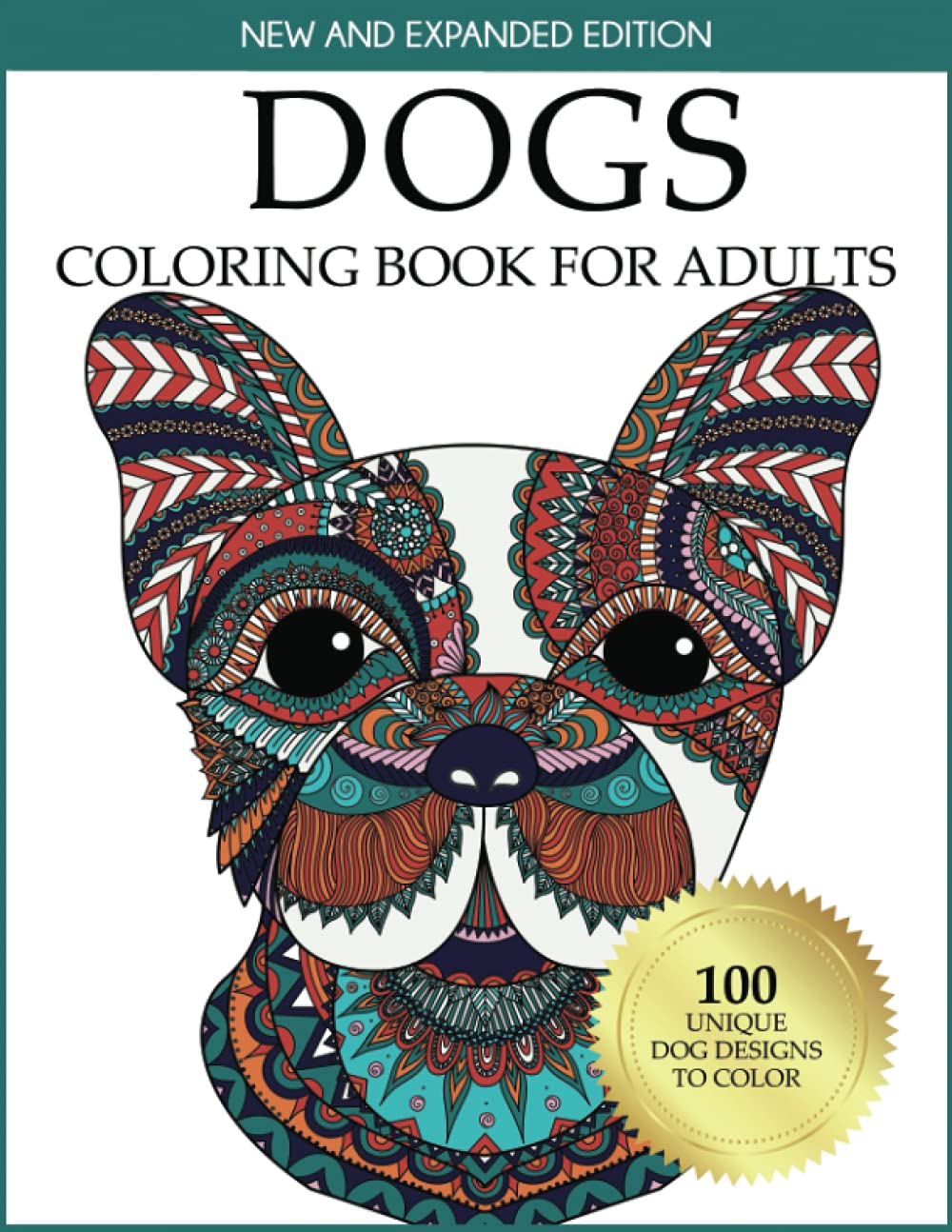 Dogs Coloring Book for Adults: 100 Unique Dog Designs to Color Hobbies & Crafts