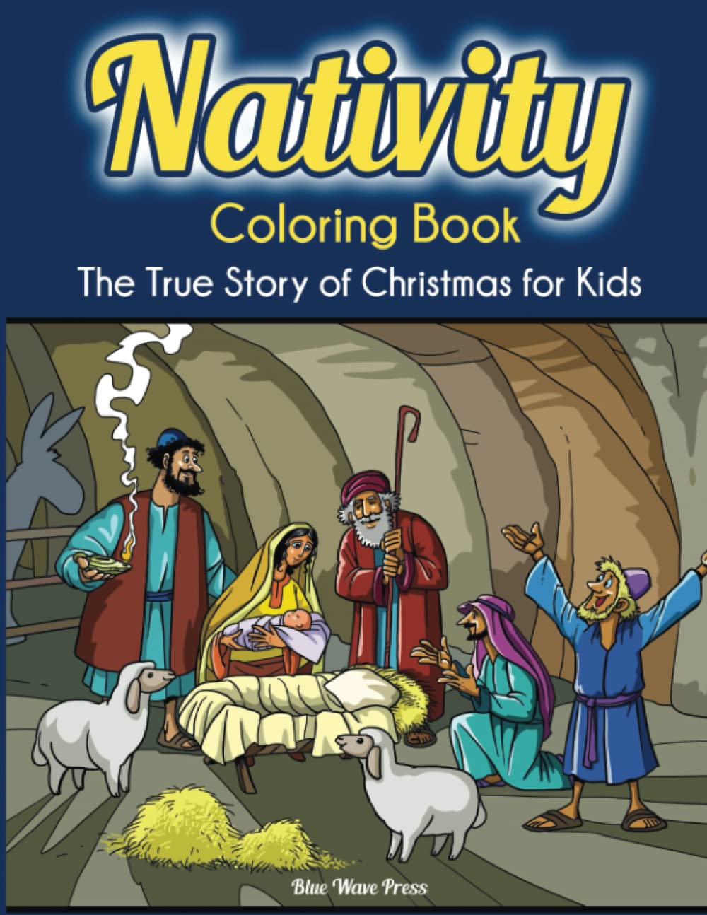 Nativity Coloring Book: The True Story of Christmas for Kids Non-fiction