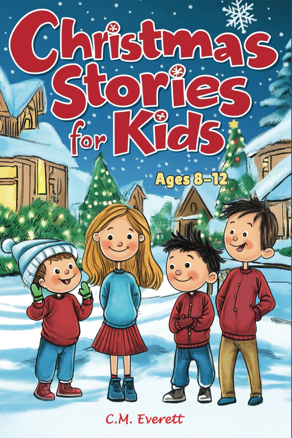 Christmas Stories for Kids 8-12: Fresh and Funny Tales That Capture the Real Magic of the Holidays Non-fiction