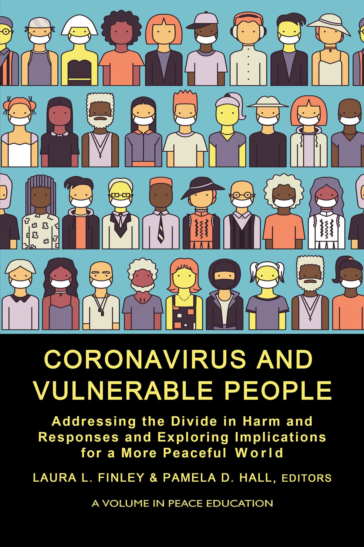 Coronavirus and Vulnerable People: Addressing the Divide in Harm and Responses and Exploring Implications for a More Peaceful World (Peace Education) Medicine