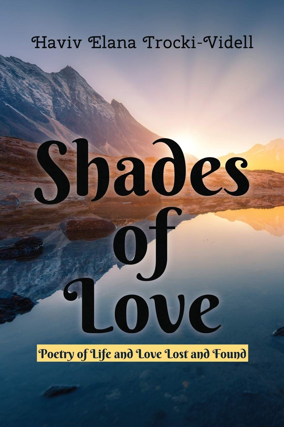 Shades of Love: Poetry of Life and Love Lost and Found Poetry