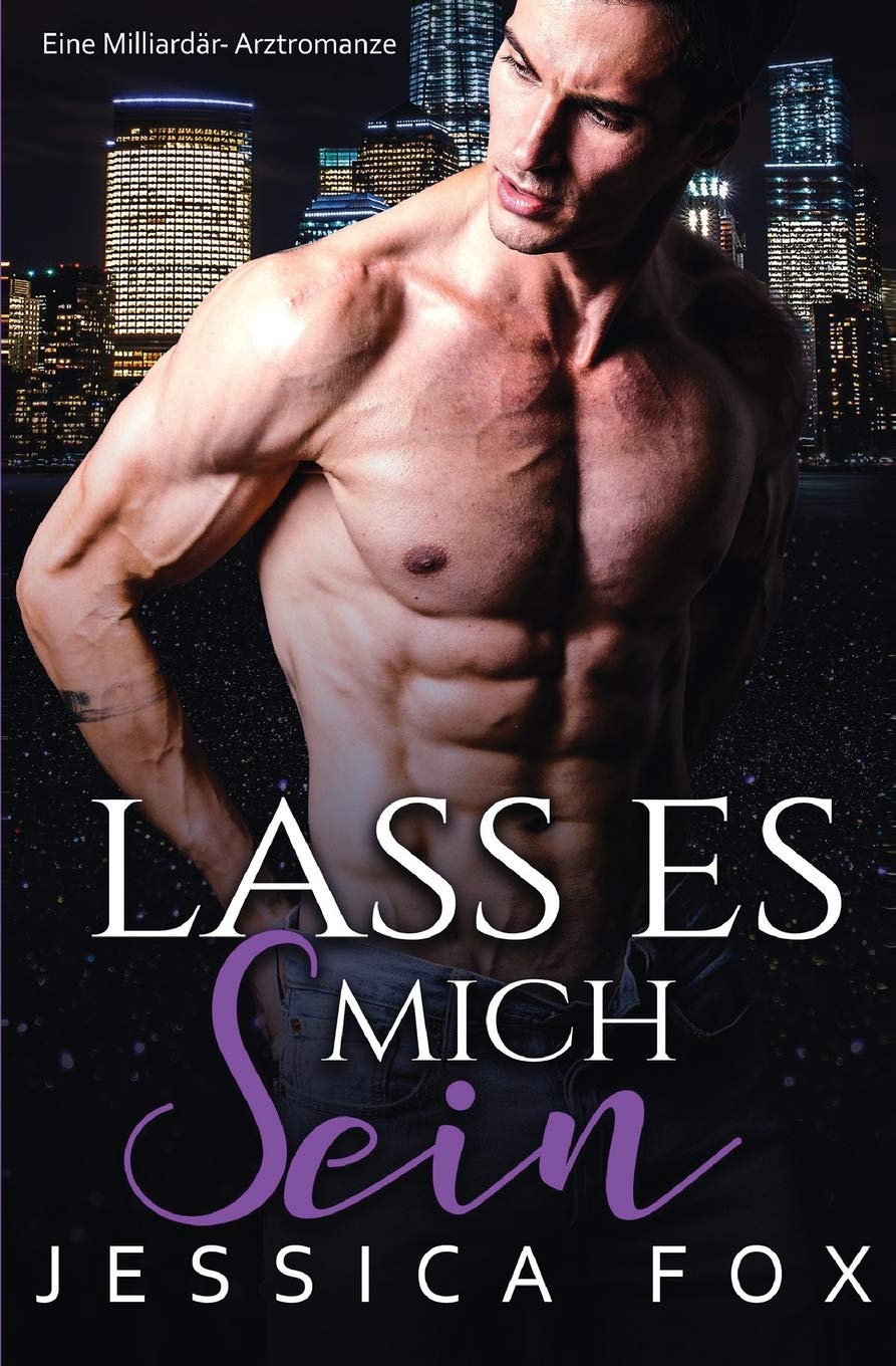 Lass es mich sein: Eine Milliardär-Arztromanze book