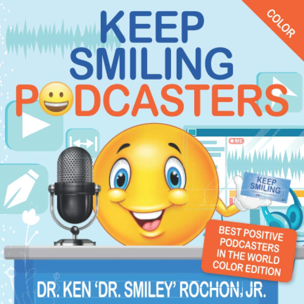 Keep Smiling Best Positive Podcasters in the World Color Edition Books