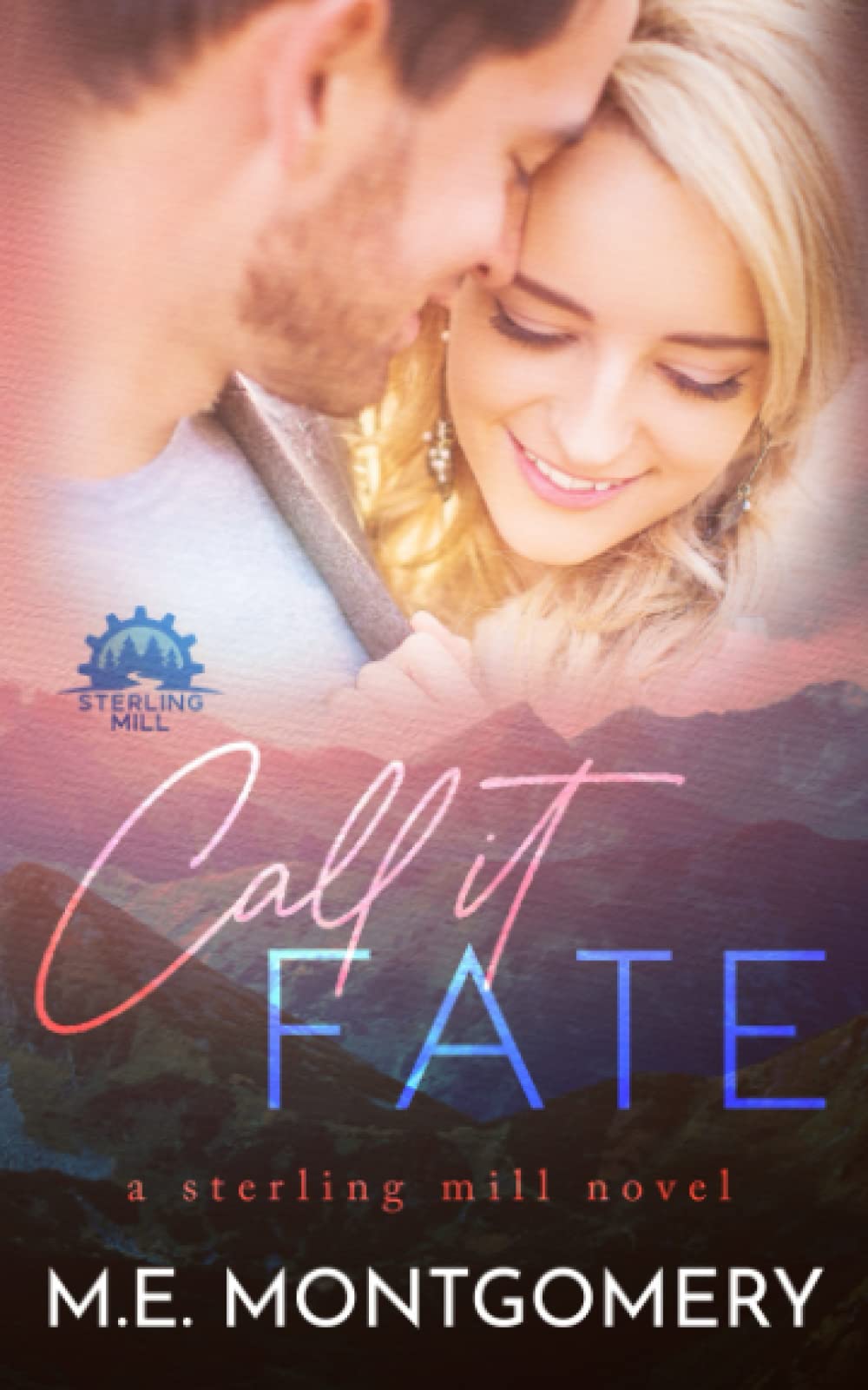 Call it Fate: A Sterling Mill Novel (Sterling Mill Series, Band 1) Contemporary literature