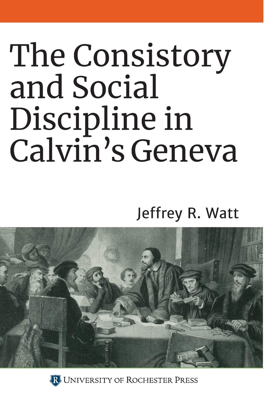 Consistory and Social Discipline in Calvin's Geneva Philosophy