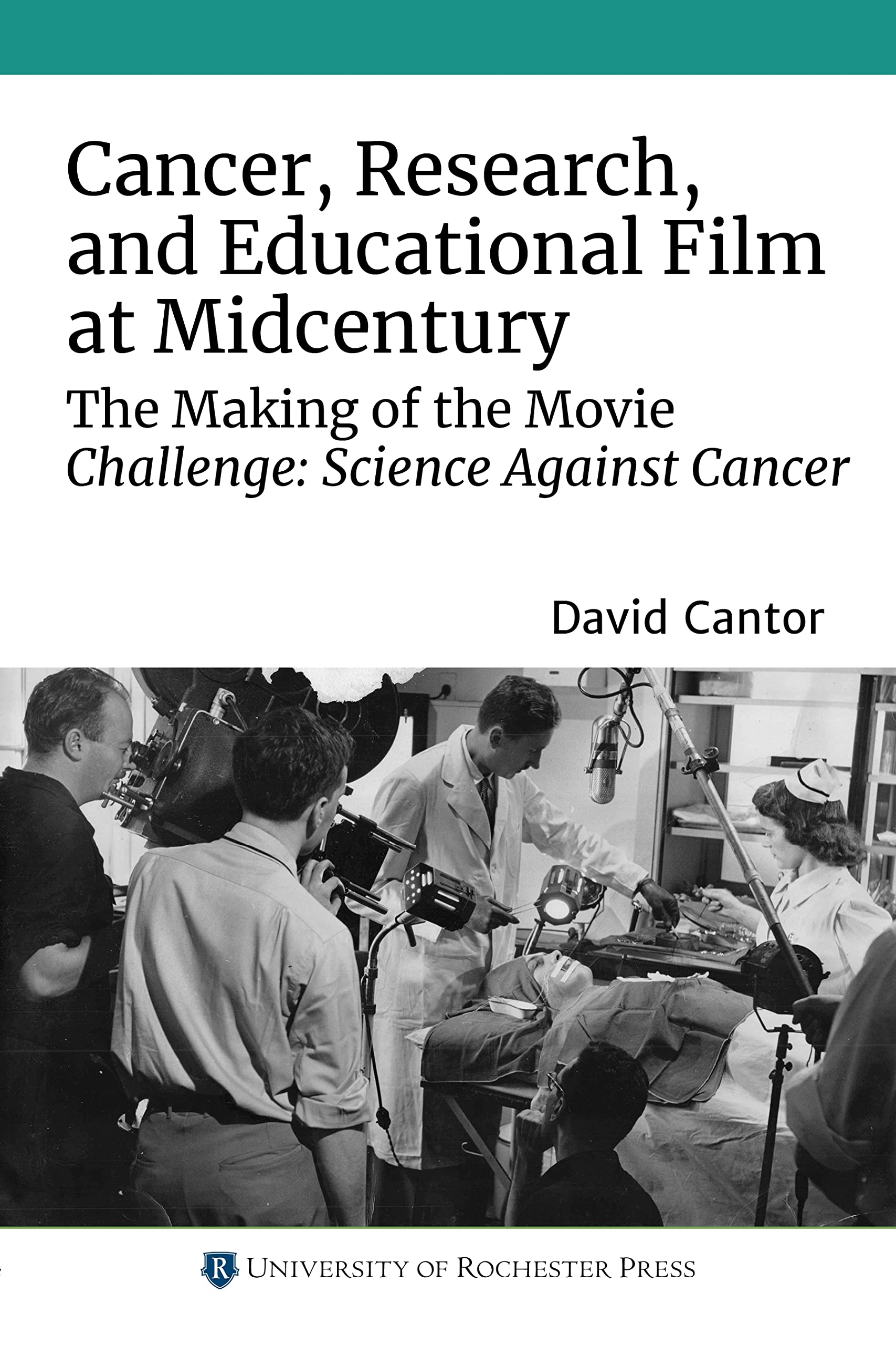 Cancer, Research, and Educational Film at Midcentury Medicine