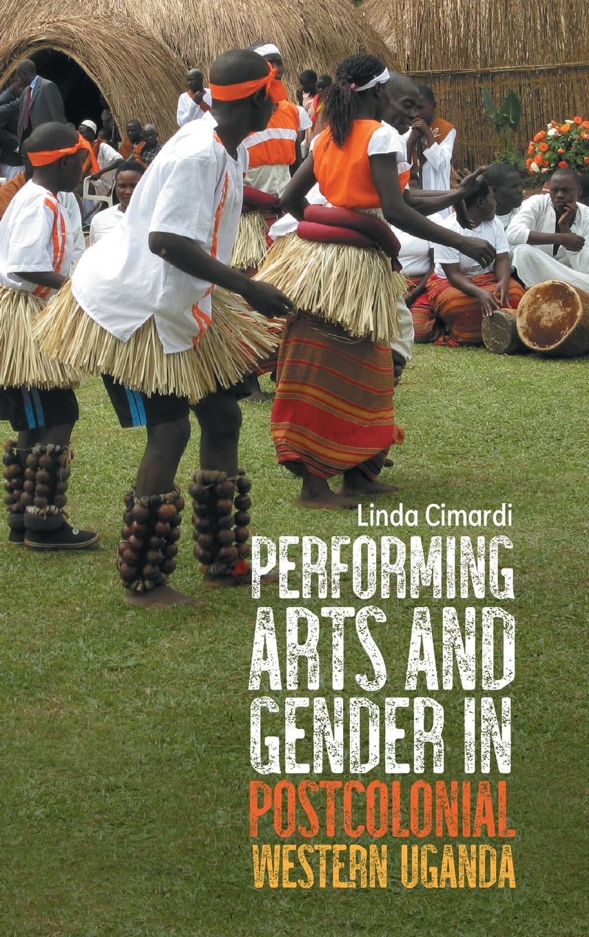 Performing Arts and Gender in Postcolonial Western Uganda Books