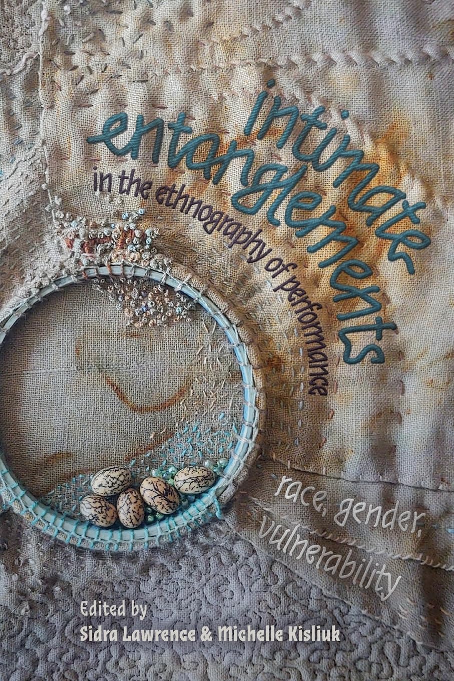 intimate entanglements in the ethnography of performance Social Sciences