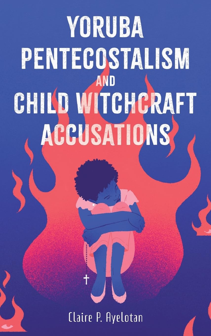 Yoruba Pentecostalism and Child Witchcraft Accusations Law
