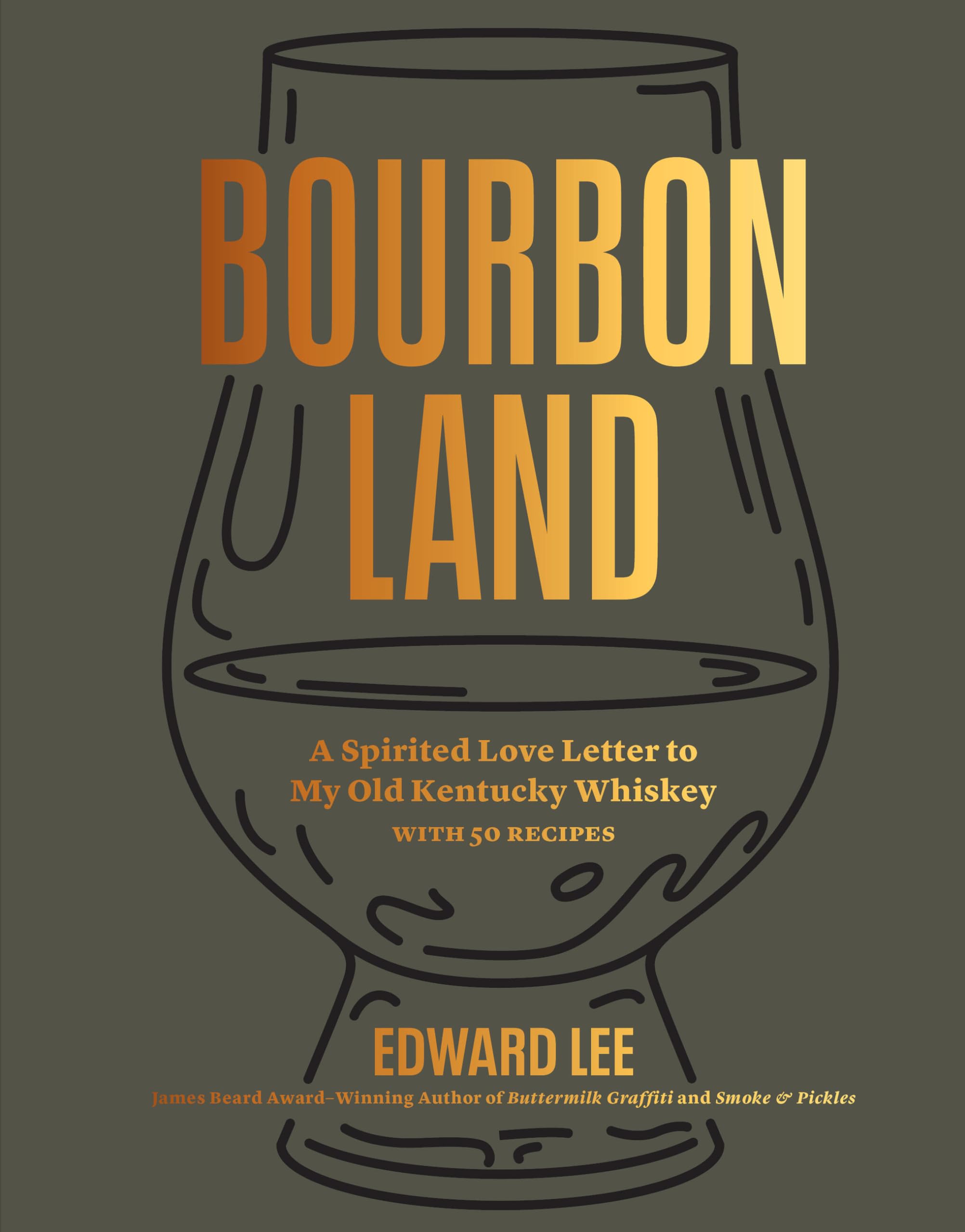 Bourbon Land: A Spirited Love Letter to My Old Kentucky Whiskey, with 50 recipes Business, Finance & Career