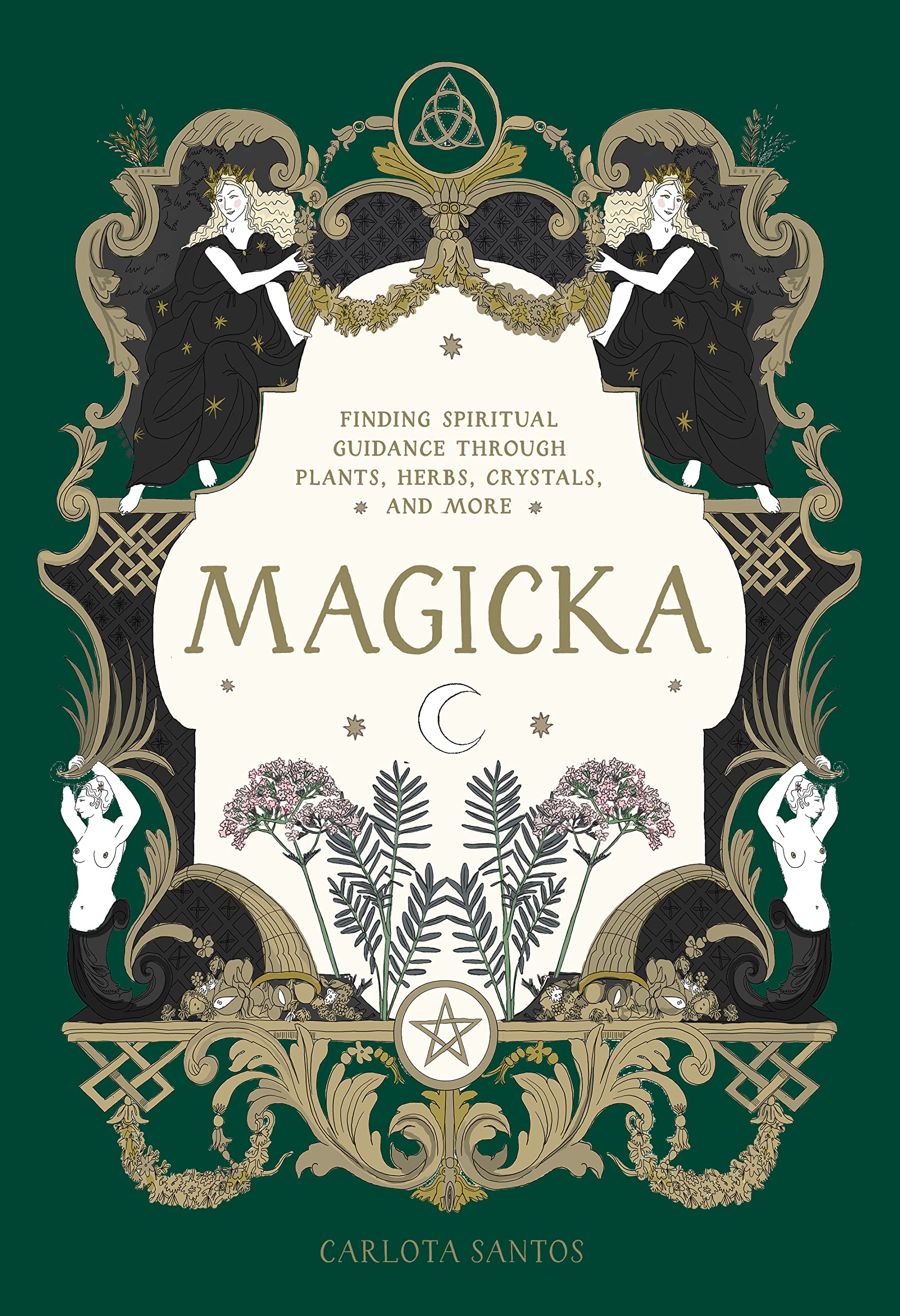 Magicka: Finding Spiritual Guidance Through Plants, Herbs, Crystals, and More Religion & Esotericism