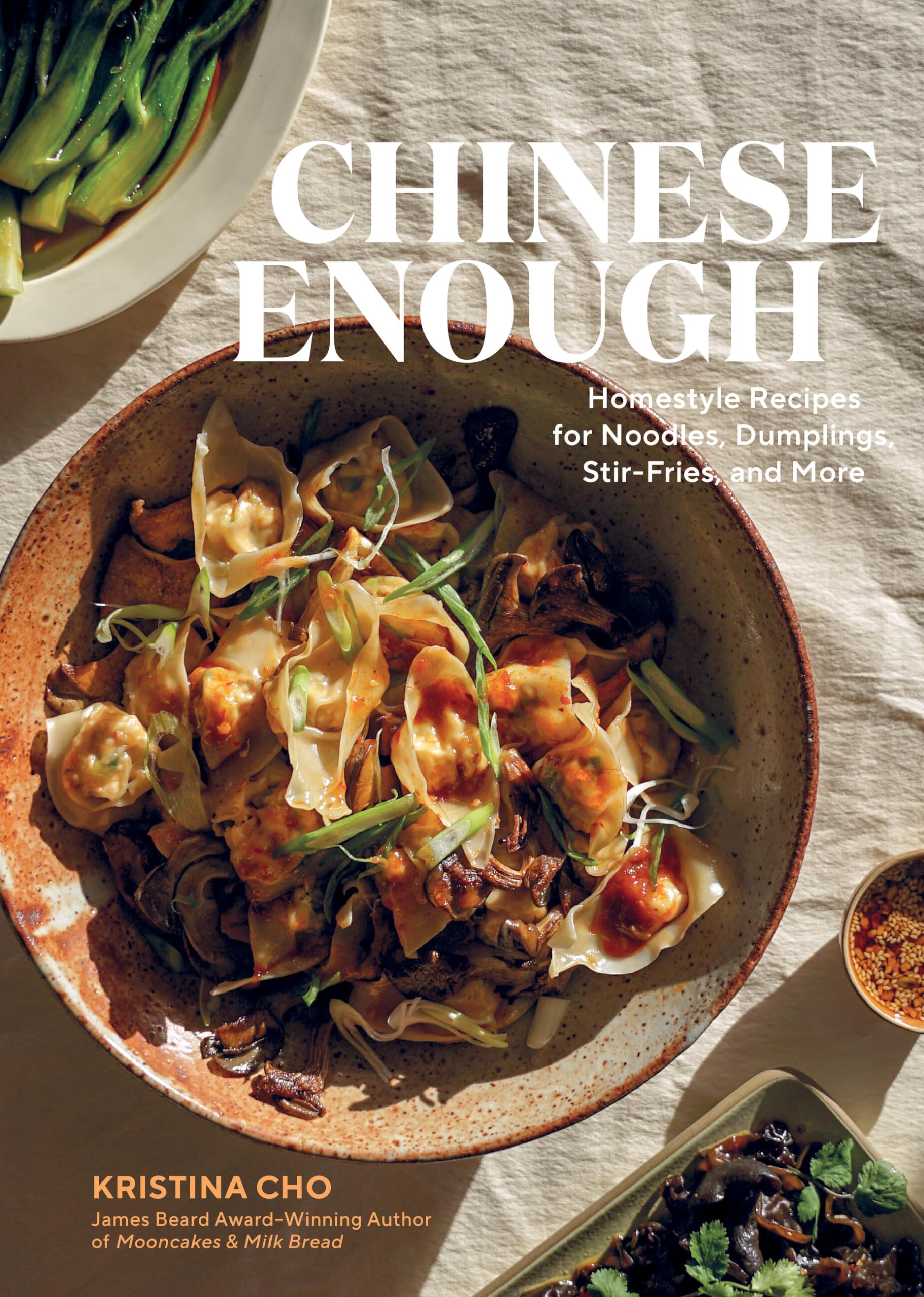 Chinese Enough: Homestyle Recipes for Noodles, Dumplings, Stir-Fries, and More Leisure, Home & Garden