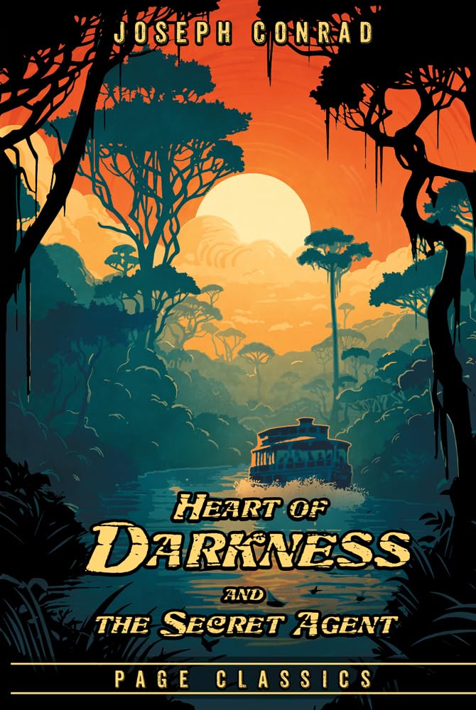 Heart of Darkness and The Secret Agent: Two Novels by Joseph Conrad Classics