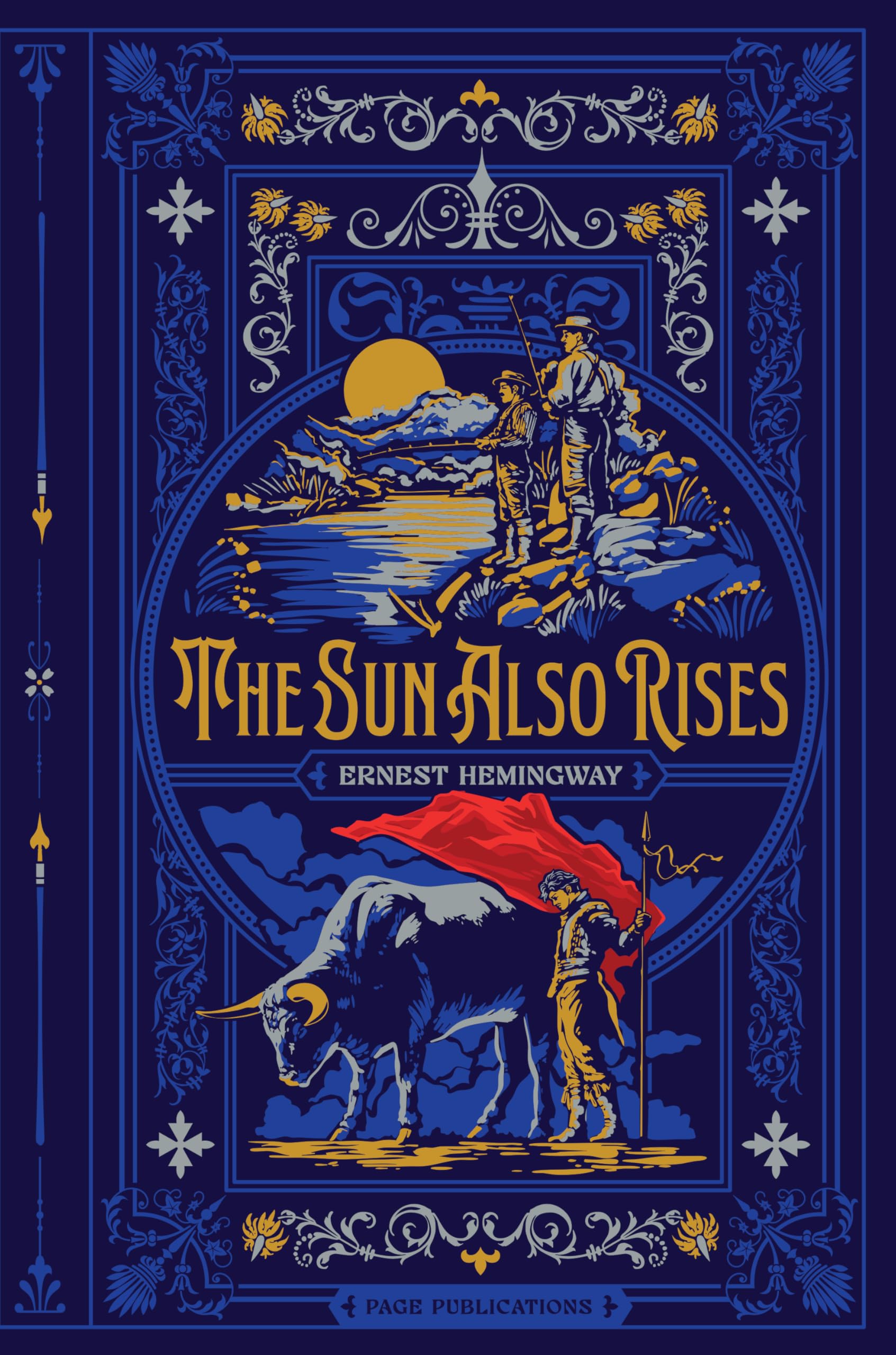The Sun Also Rises (Deluxe Hardcover Edition): The Timeless Classic by Ernest Hemingway, Featuring a Debossed Cover with 3-Color Foil Classics