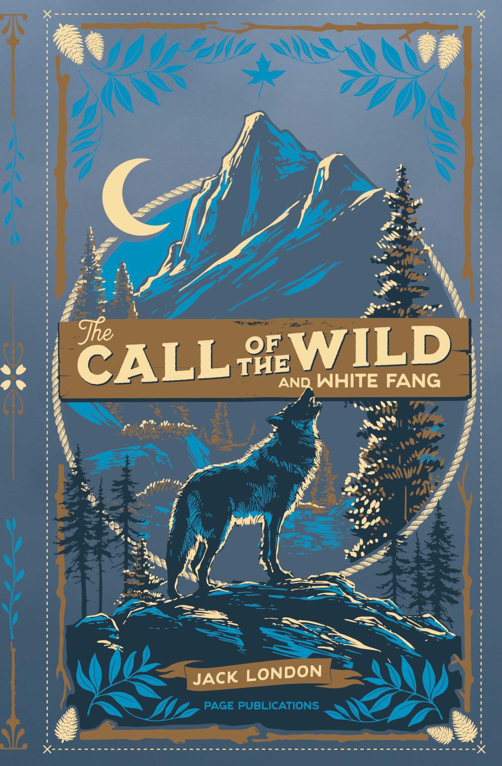 The Call of the Wild and White Fang (Deluxe Hardcover Edition): Two Timeless Adventure Classics by Jack London, Featuring a Debossed Cover with 3-Color Foil Classics