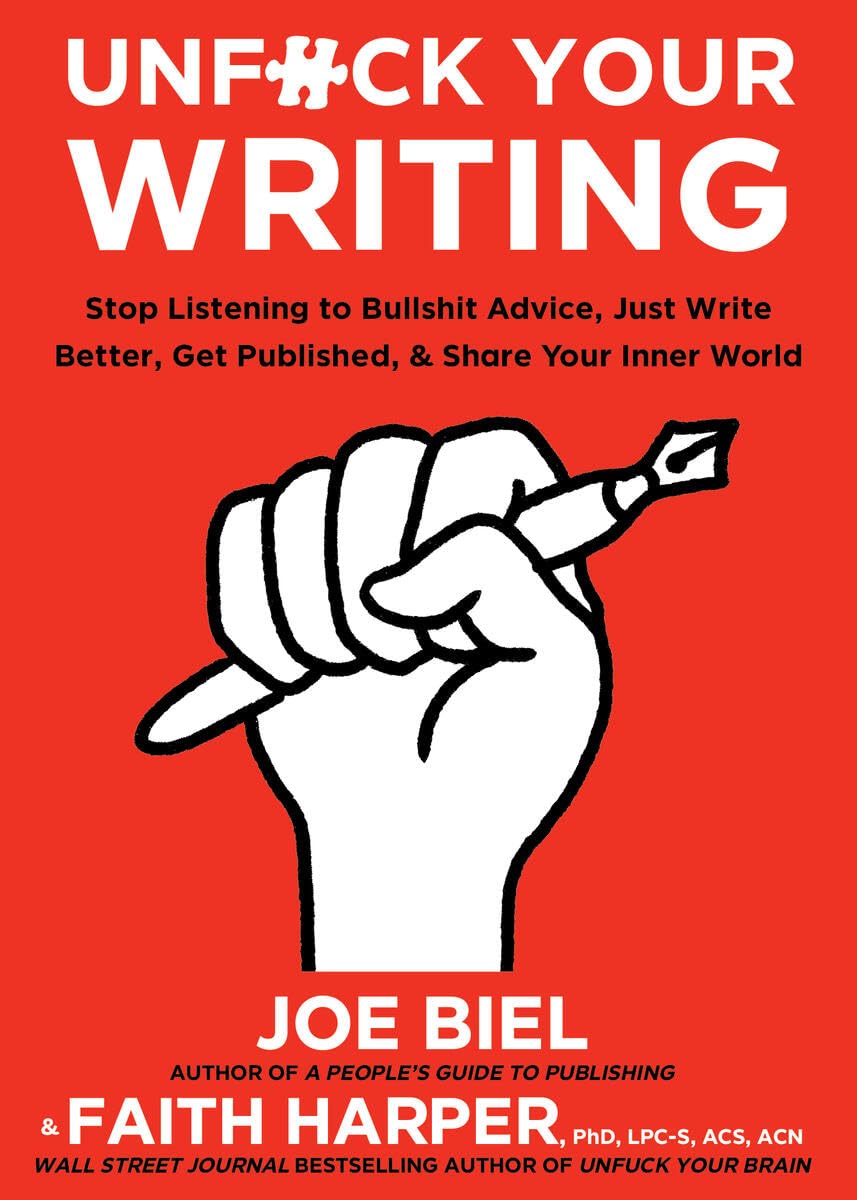 Unfuck Your Writing: Write Better, Reach Readers, and Share Your Inner World book