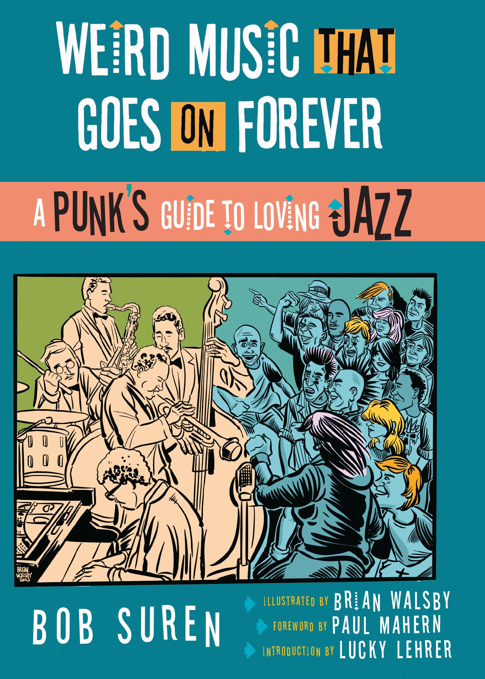 Weird Music That Goes on Forever: A Punk's Guide to Loving Jazz Arts & Music