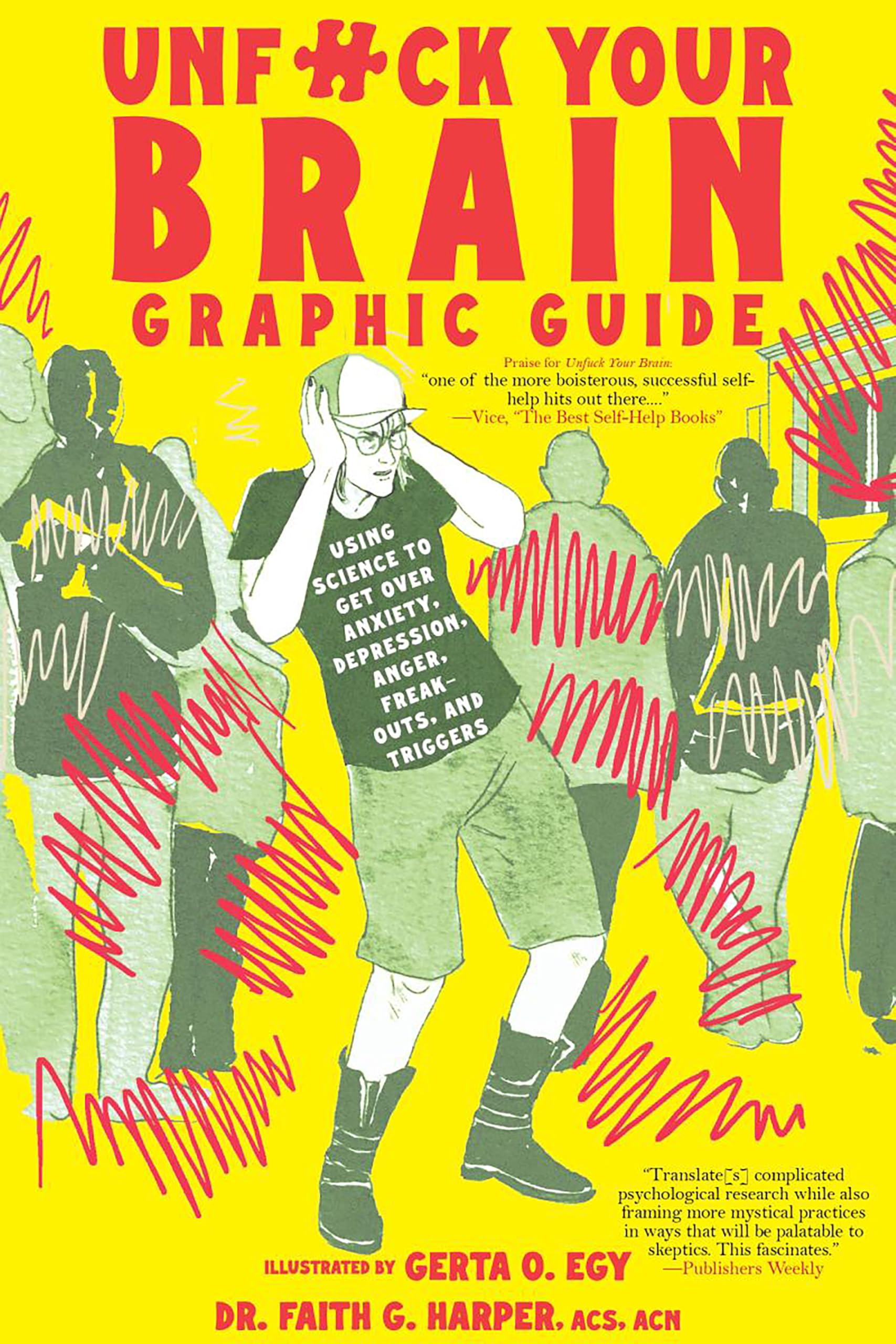 Unfuck Your Brain Graphic Guide: Using Science to Get over Anxiety, Depression, Anger, Freak-Outs, and Triggers (5-minute Therapy) Manga