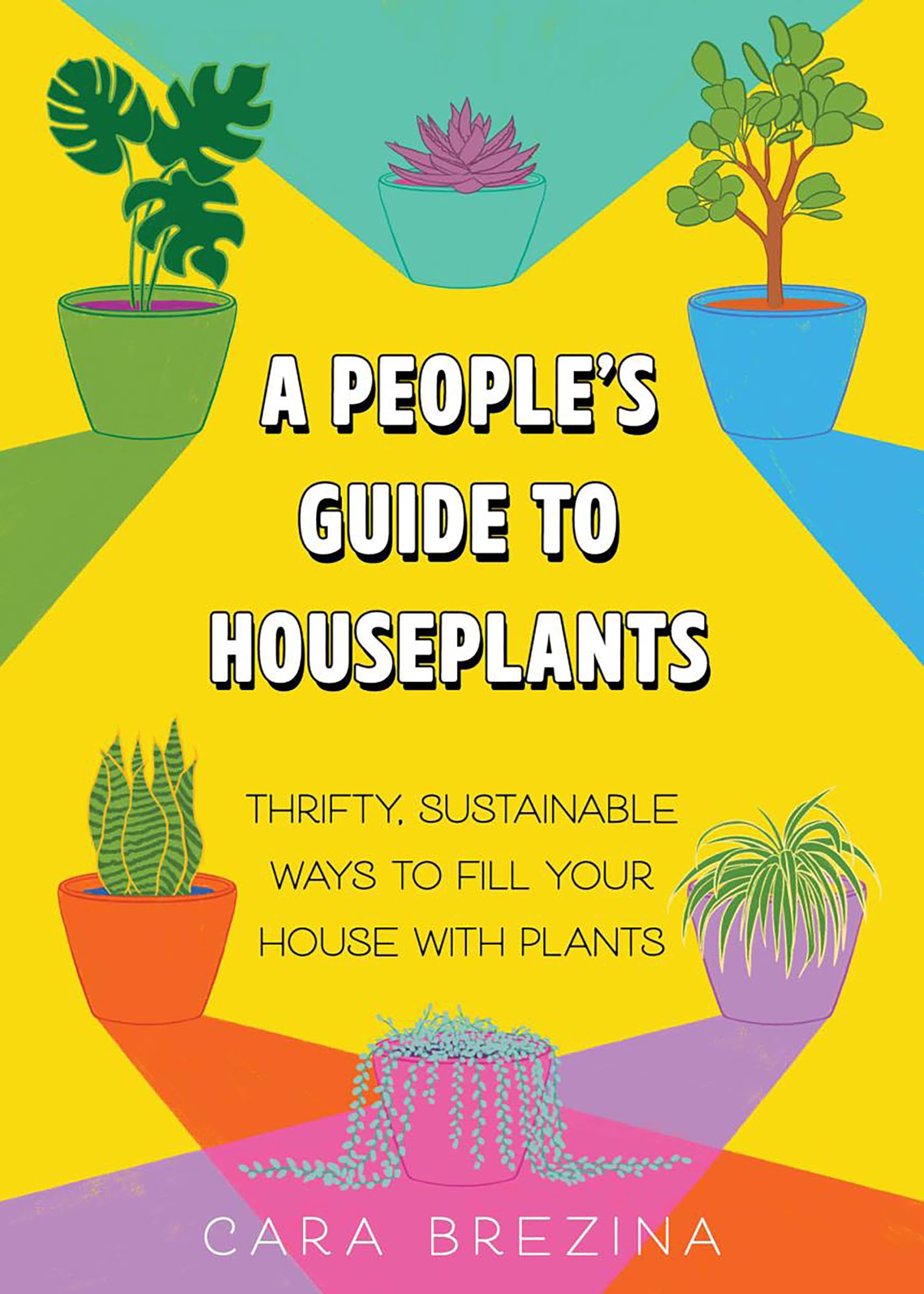 A People's Guide to Houseplants Garden & Plants