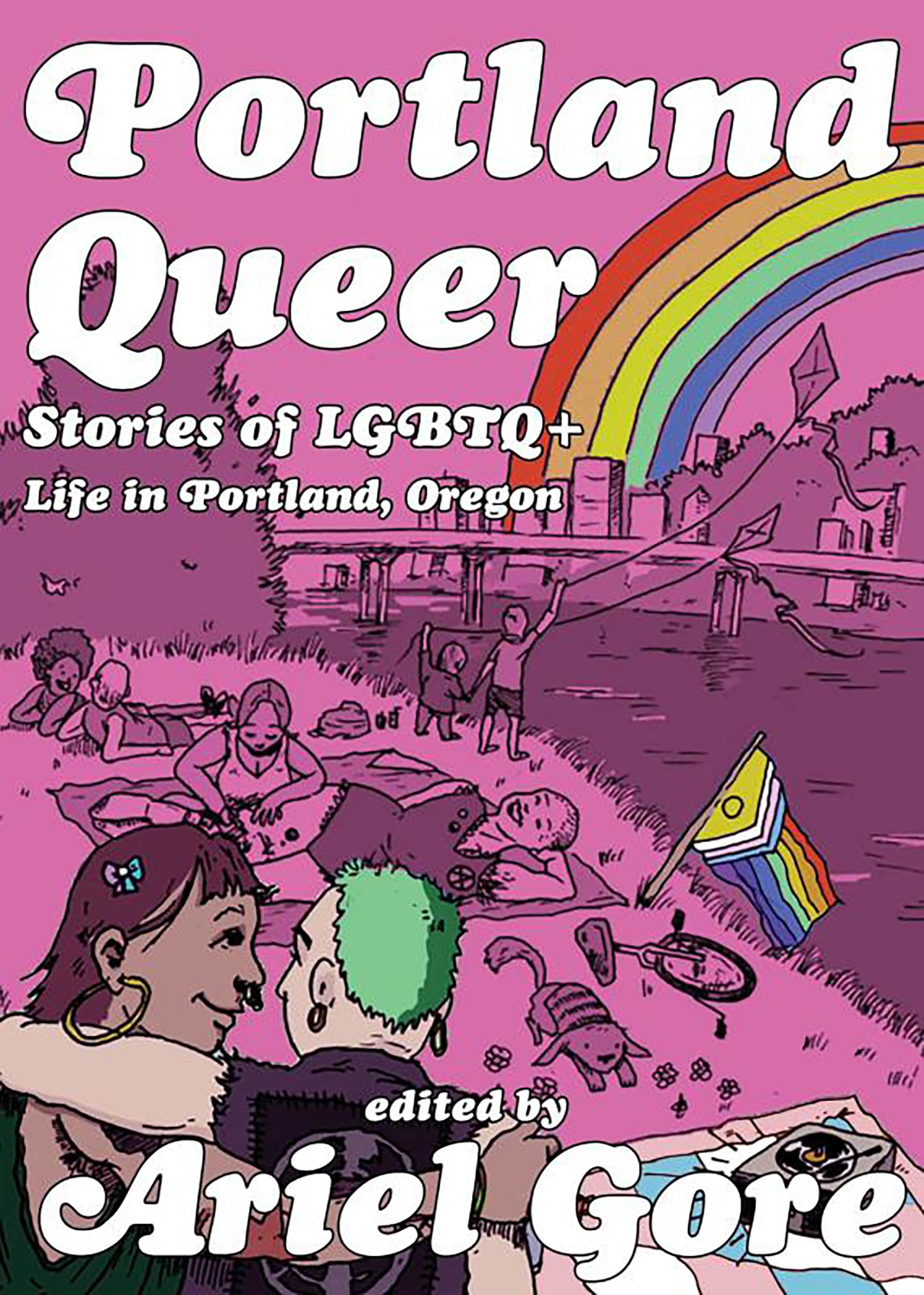 Portland Queer: Stories of Lgbtq+ Life in Portland, Oregon (Real World) LGBTQ+
