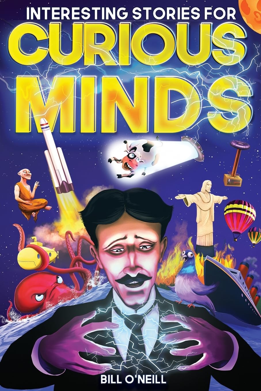 Interesting Stories for Curious Minds: A Collection of Mind-Boggling True Stories About History, Science, Pop Culture and Just About Everything In Between Leisure & Fun