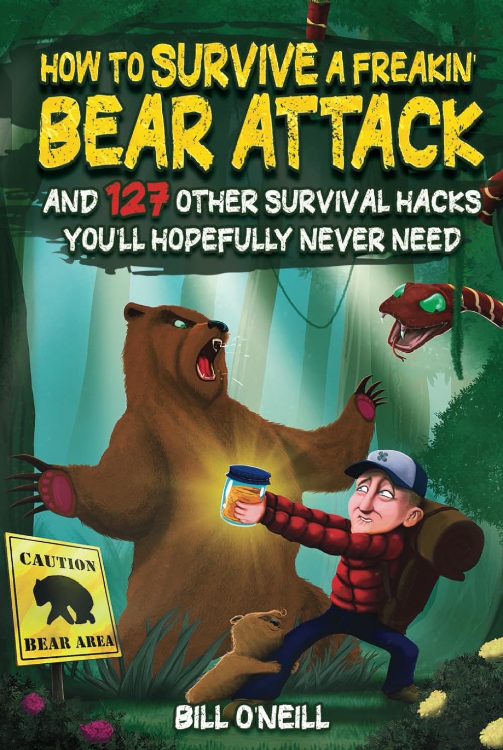 How To Survive A Freakin’ Bear Attack: And 127 Other Survival Hacks You'll Hopefully Never Need Sports