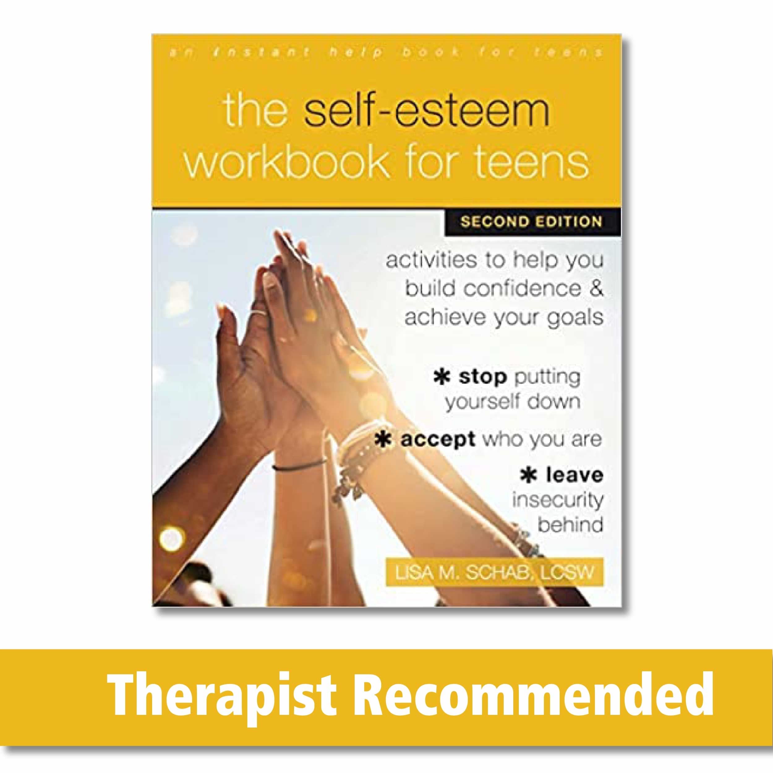 The Self-Esteem Workbook for Teens: Activities to Help You Build Confidence and Achieve Your Goals Health, Nutrition & Fitness