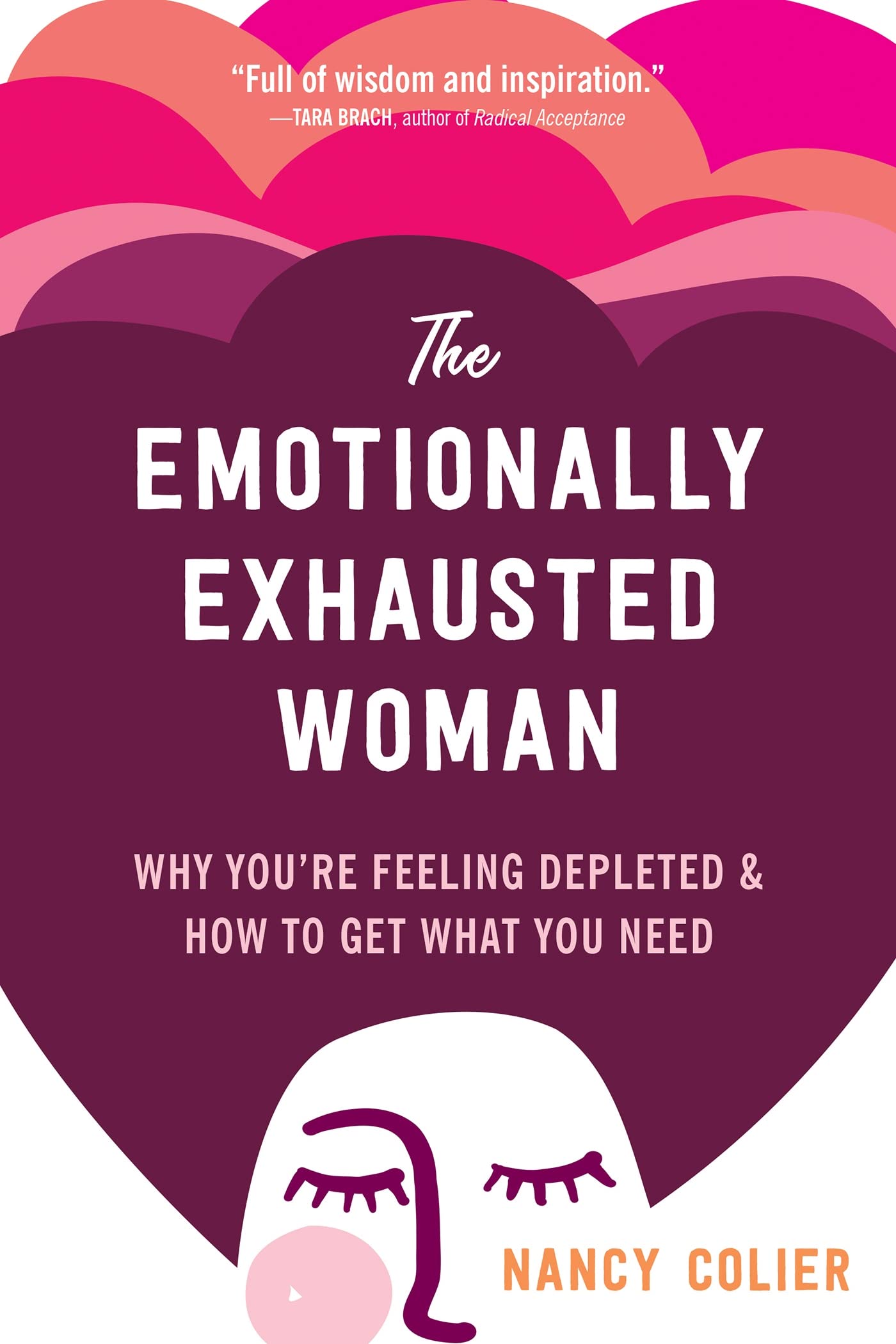 The Emotionally Exhausted Woman: Why You’re Feeling Depleted and How to Get What You Need Medicine