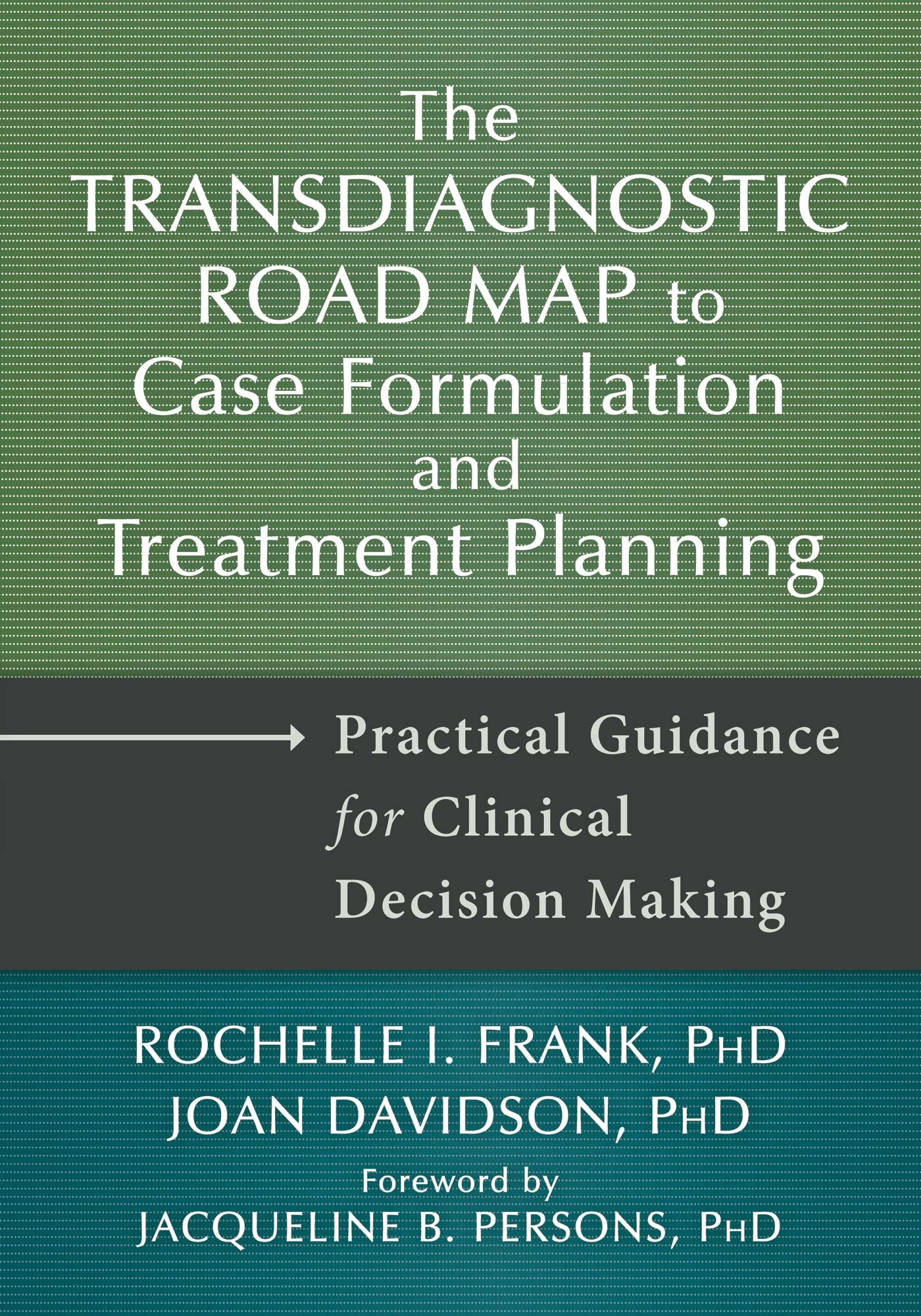 Transdiagnostic Road Map to Case Formulation and Treatment Planning: Practical Guidance for Clinical Decision Making Medicine