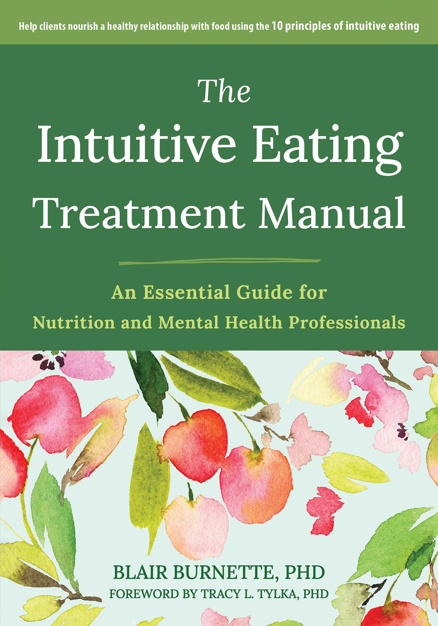 The Intuitive Eating Treatment Manual: An Essential Guide for Nutrition and Mental Health Professionals Medicine