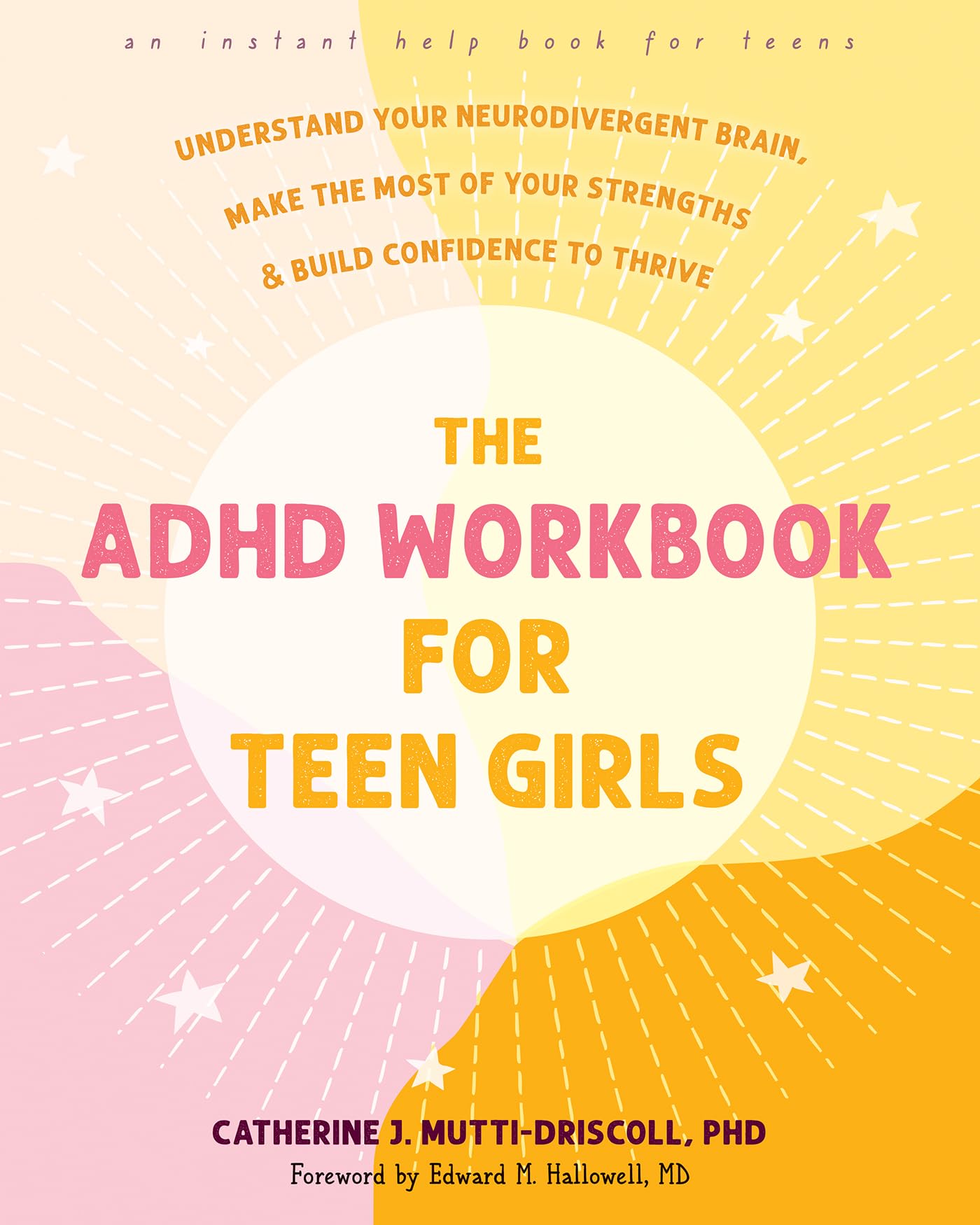 The ADHD Workbook for Teen Girls: Understand Your Neurodivergent Brain, Make the Most of Your Strengths, and Build Confidence to Thrive (Instant Help Books for Teens) Medicine