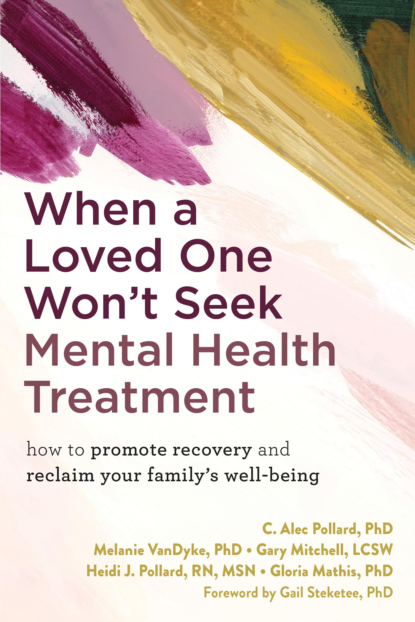 When a Loved One Won't Seek Mental Health Treatment: How to Promote Recovery and Reclaim Your Family's Well-Being Medicine