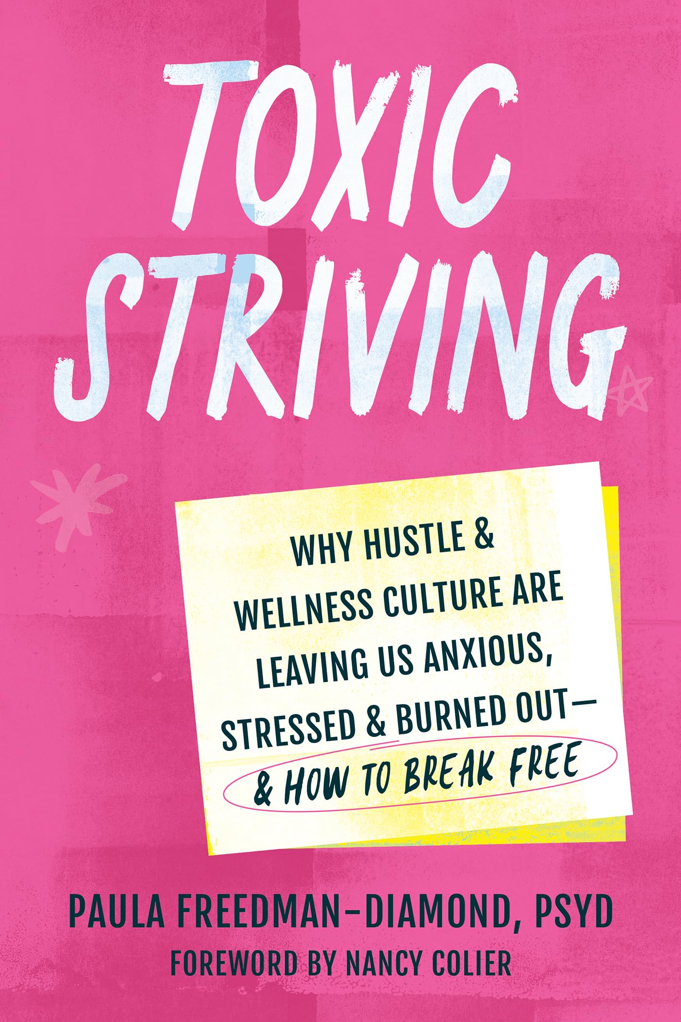 Toxic Striving: Why Hustle and Wellness Culture are Leaving Us Anxious, Stressed, and Burned Out―and How to Break Free Medicine