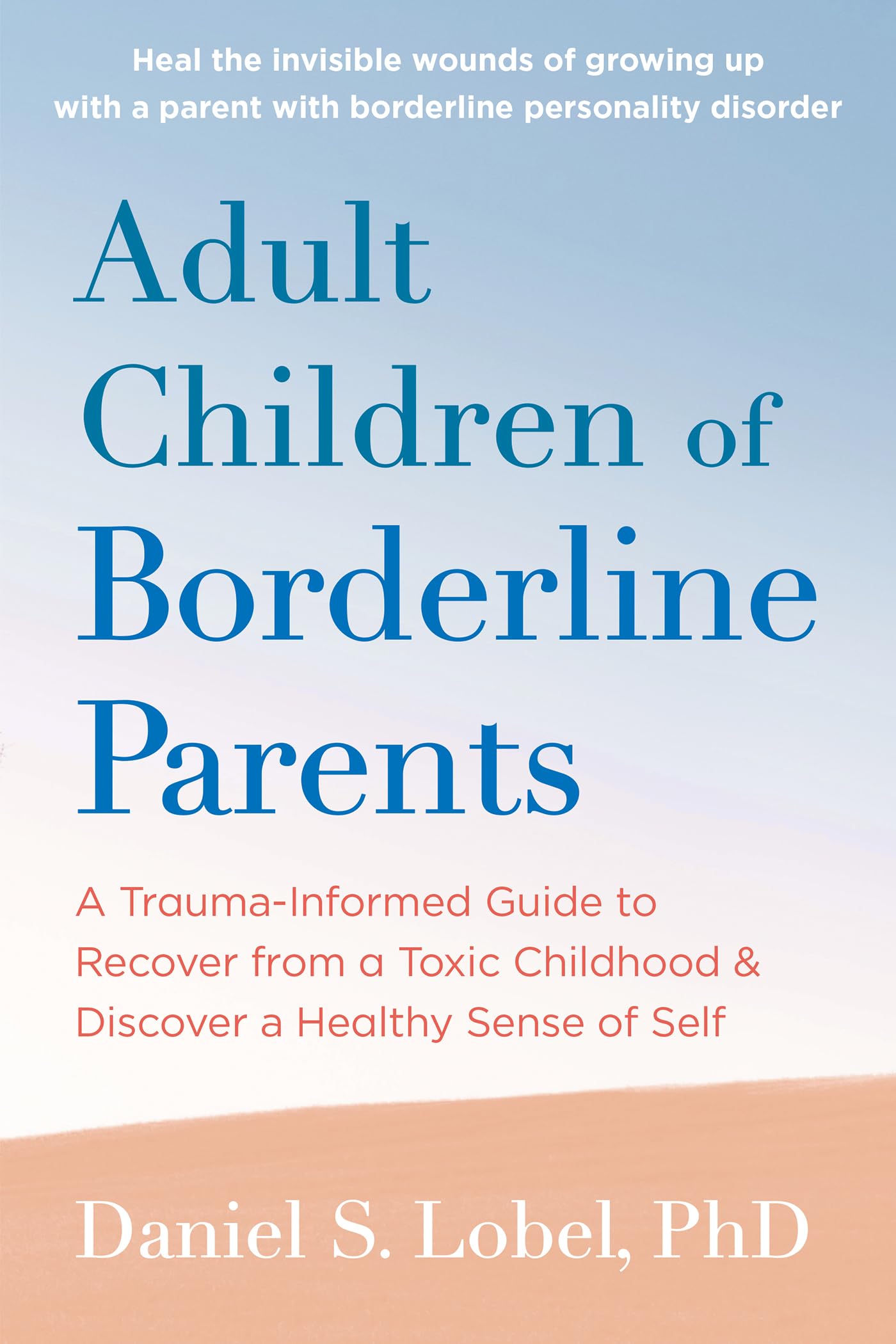 Adult Children of Borderline Parents: A Trauma-Informed Guide to Recover from a Toxic Childhood and Discover a Healthy Sense of Self Medicine