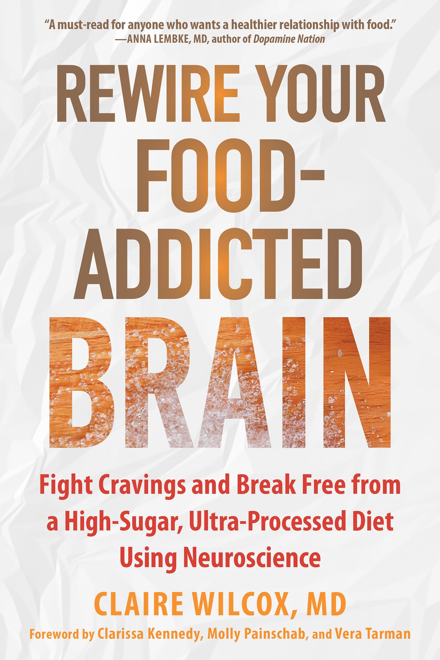 Rewire Your Food-Addicted Brain: Fight Cravings and Break Free from a High-Sugar, Ultra-Processed Diet Using Neuroscience Business, Finance & Career