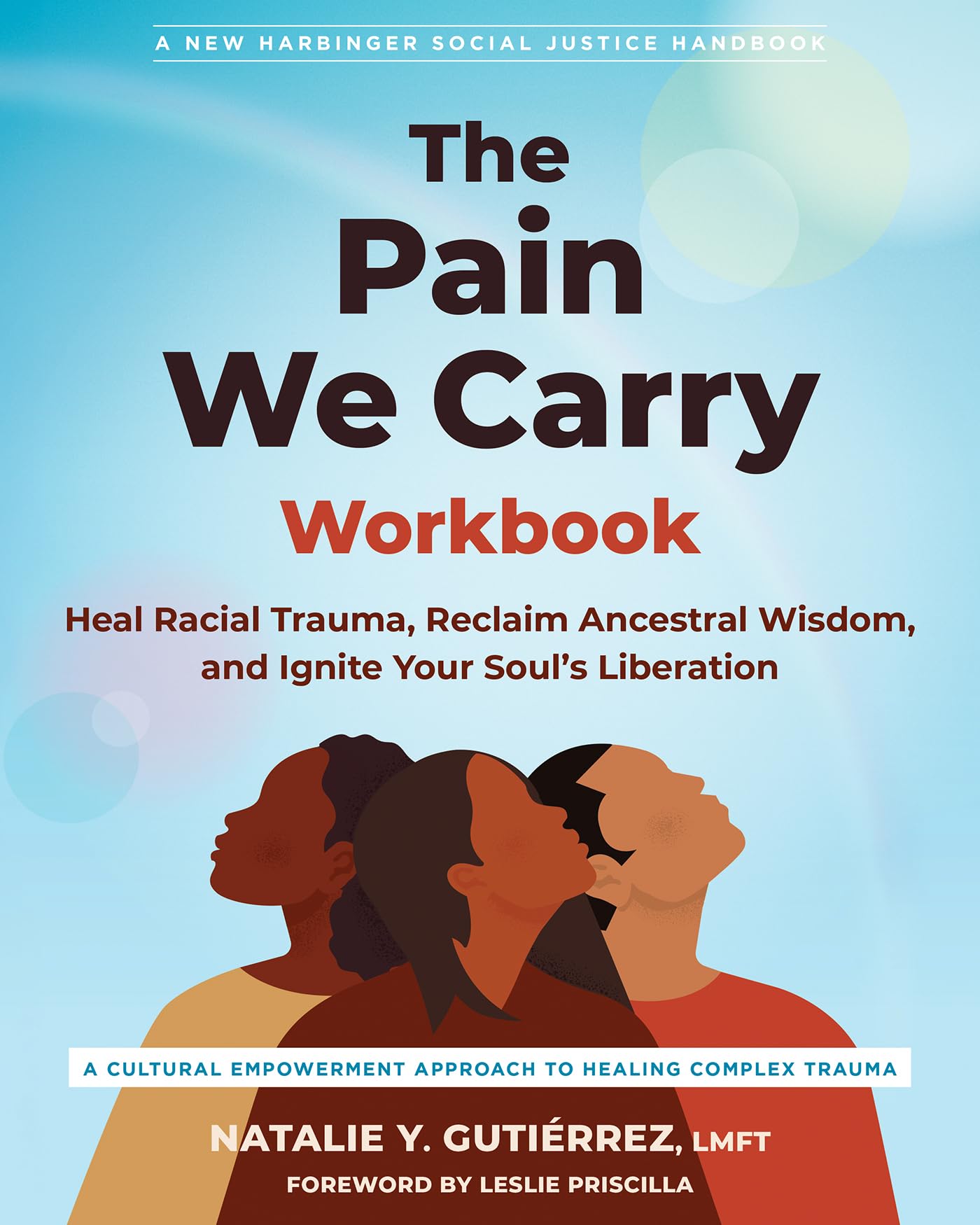 The Pain We Carry Workbook: Heal Racial Trauma, Reclaim Ancestral Wisdom, and Ignite Your Soul’s Liberation book