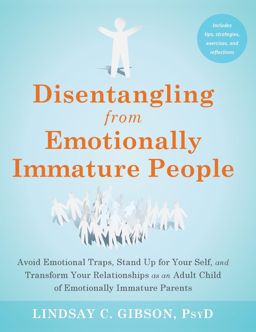 Disentangling from Emotionally Immature People: Avoid Emotional Traps, Stand Up for Your Self, and Transform Your Relationships as an Adult Child of Emotionally Immature Parents Lifestyle