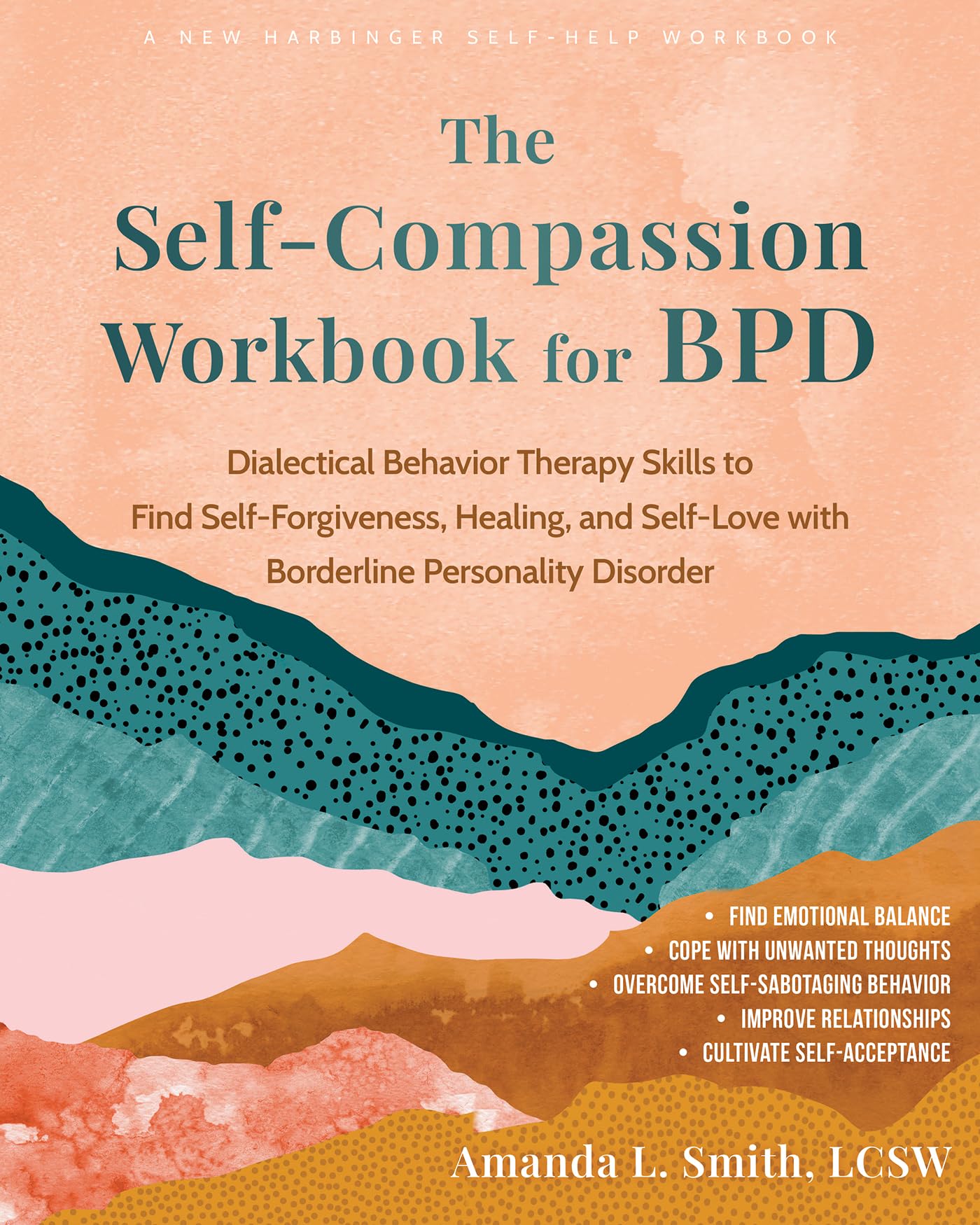 The Self-Compassion Workbook for BPD: Dialectical Behavior Therapy Skills to Find Self-Forgiveness, Healing, and Self-Love with Borderline Personality Disorder Medicine