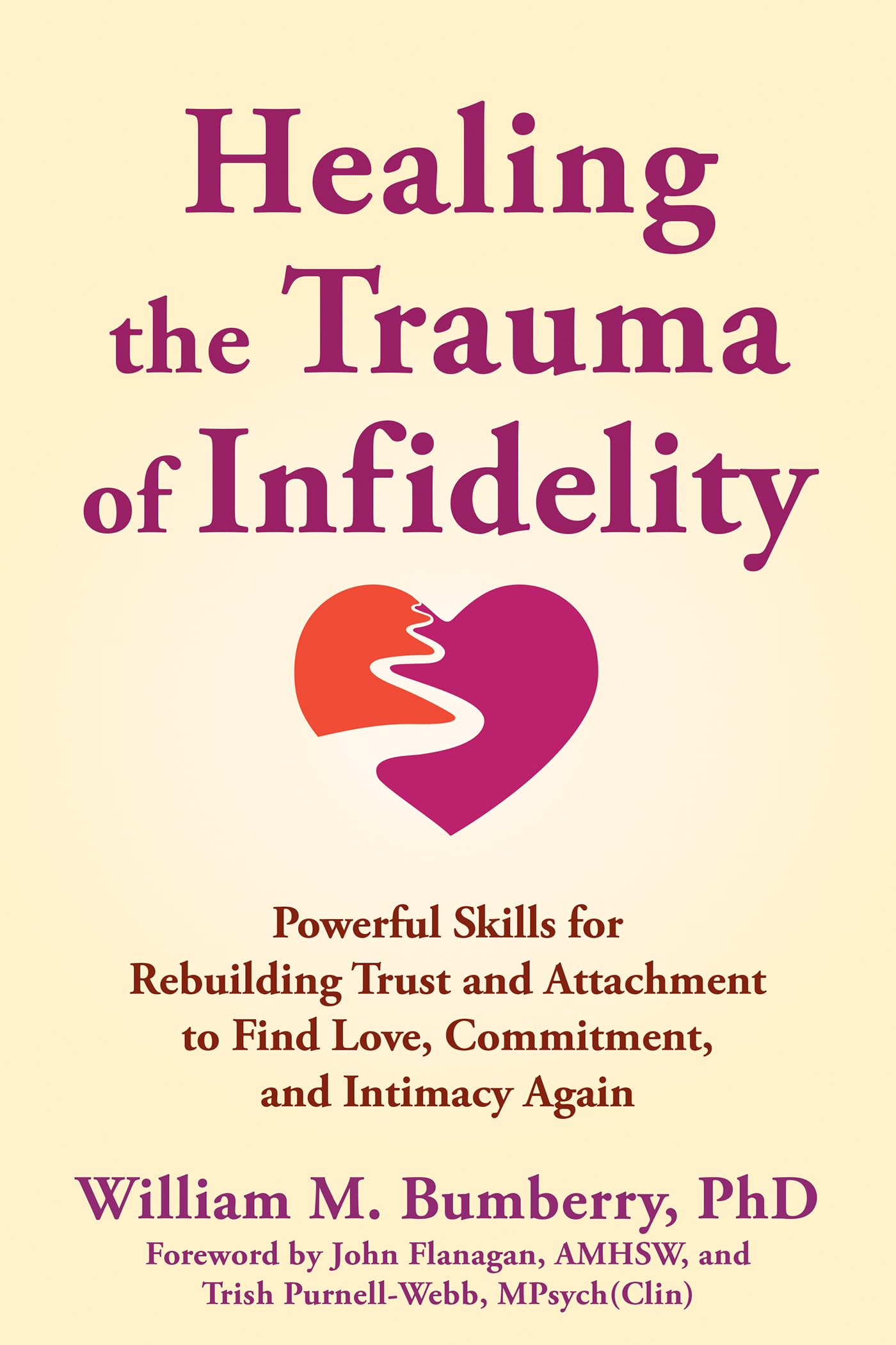 Healing the Trauma of Infidelity: Powerful Skills for Rebuilding Trust and Attachment to Find Love, Commitment, and Intimacy Again Medicine