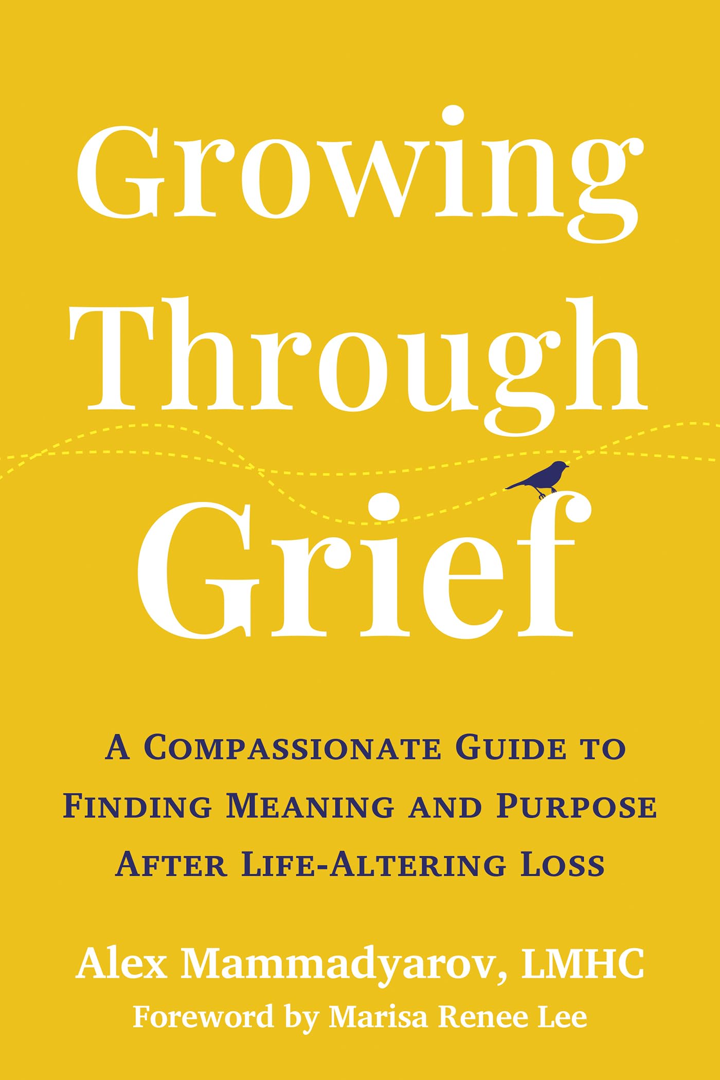 Growing Through Grief: A Compassionate Guide to Finding Meaning and Purpose After Life-Altering Loss Medicine
