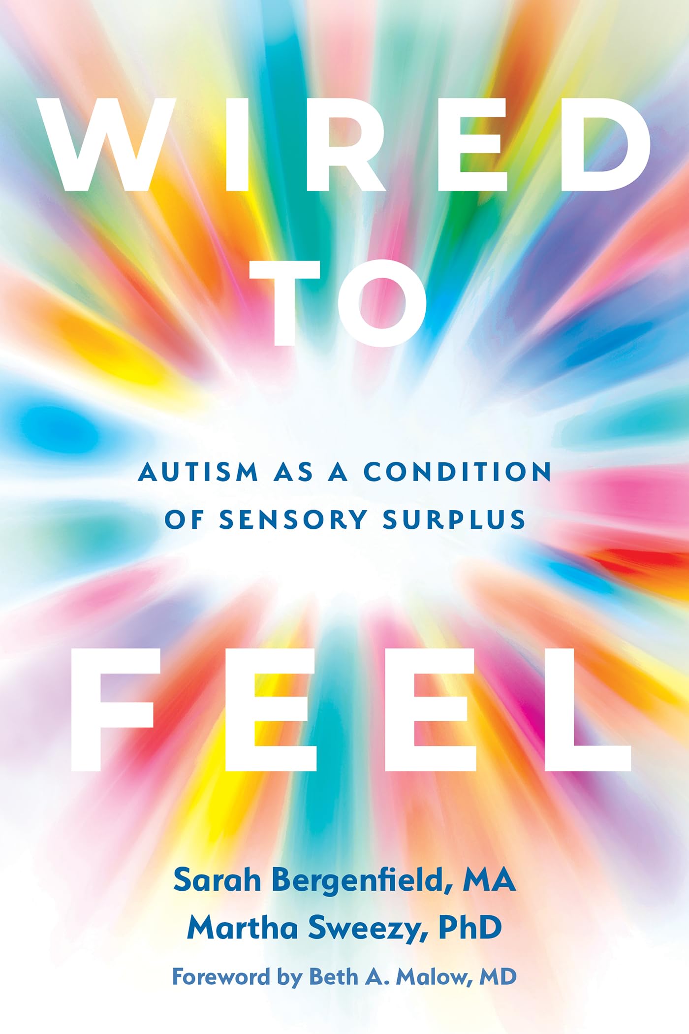 Embodying Autism: Wired to Feel: Autism as a Condition of Sensory Surplus Medicine