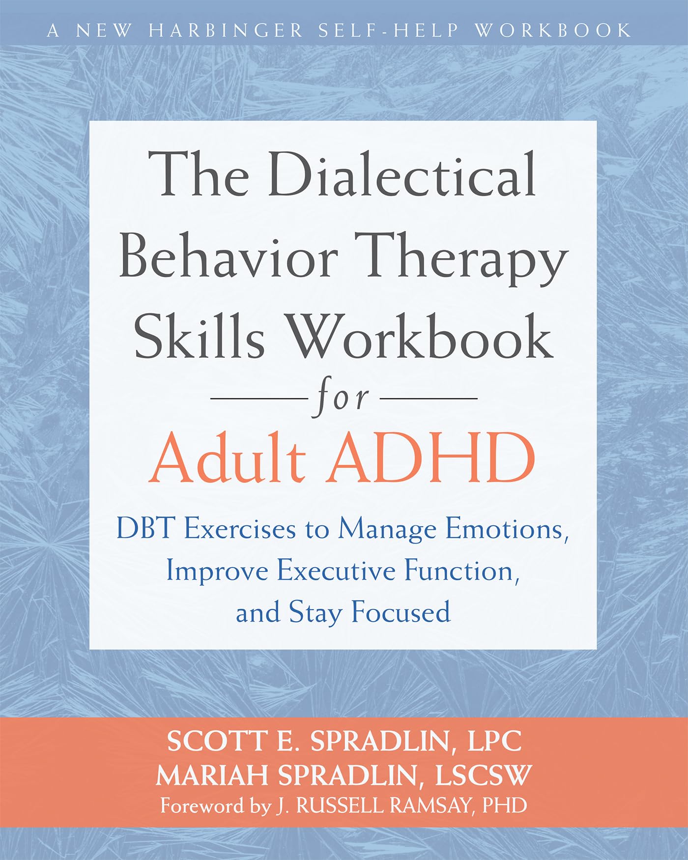 The Dialectical Behavior Therapy Skills Workbook for Adult ADHD: Dbt Exercises to Manage Emotions, Improve Executive Function, and Stay Focused Medicine