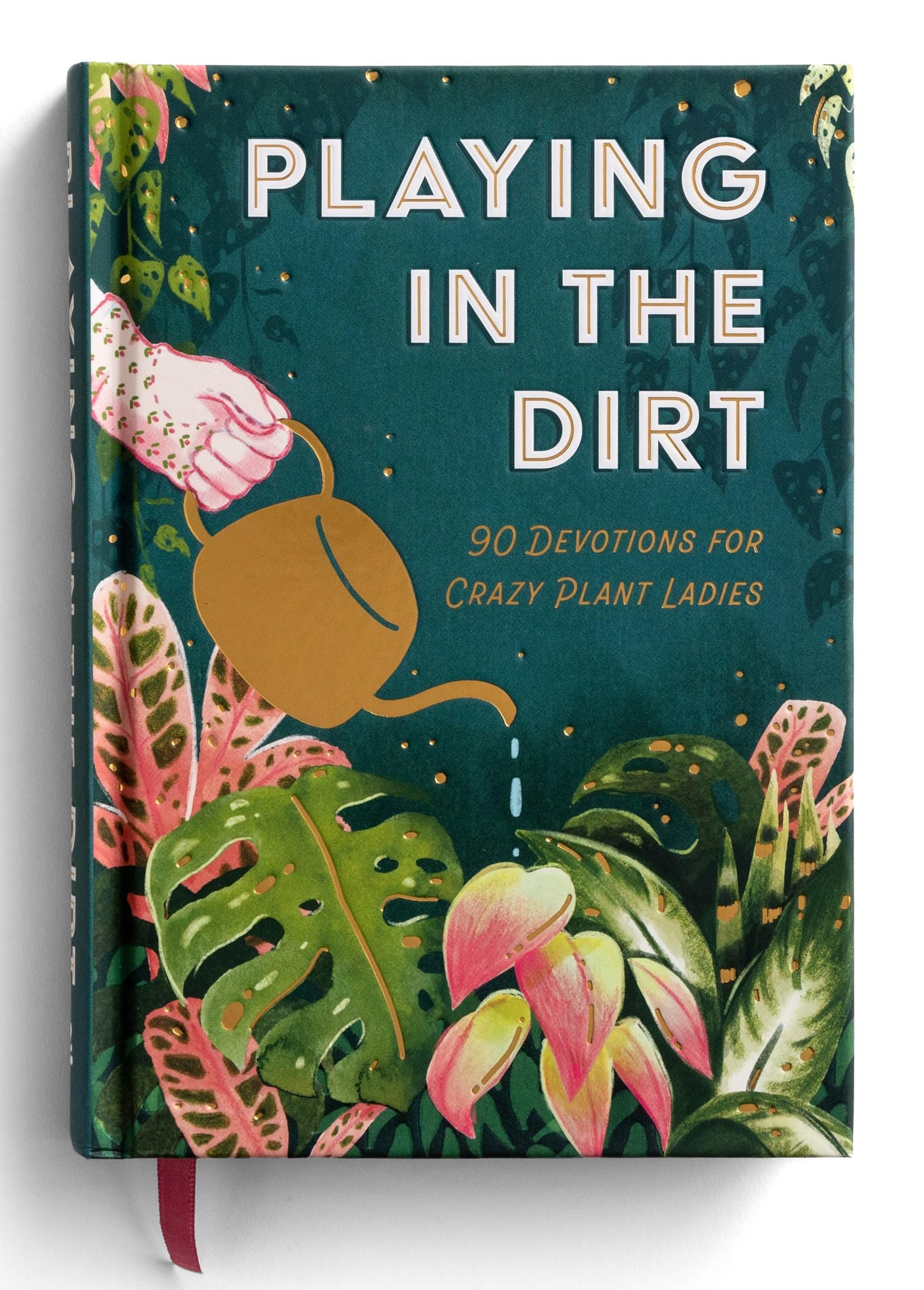 Playing in the Dirt: 90 Devotions for Crazy Plant Ladies Religion & Esotericism