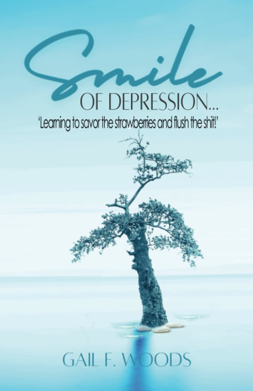 Smile of Depression...: 'Learning to savor the strawberries and flush the shit!' Inspiring women