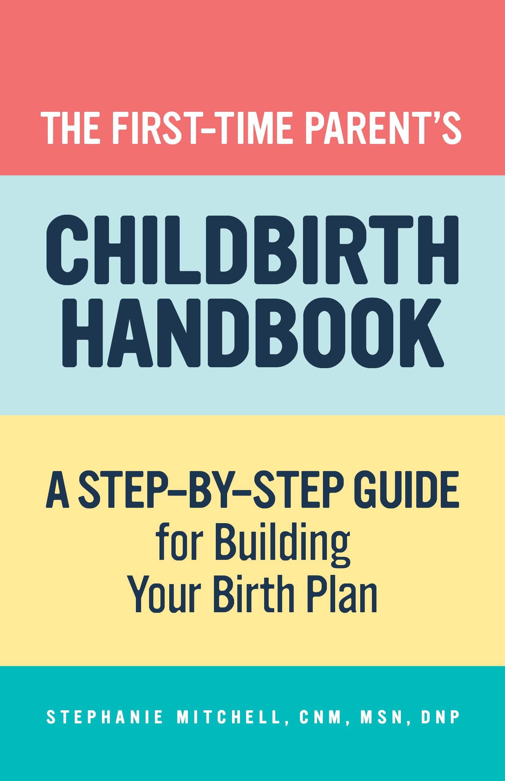 The First-Time Parent's Childbirth Handbook Parents & Children